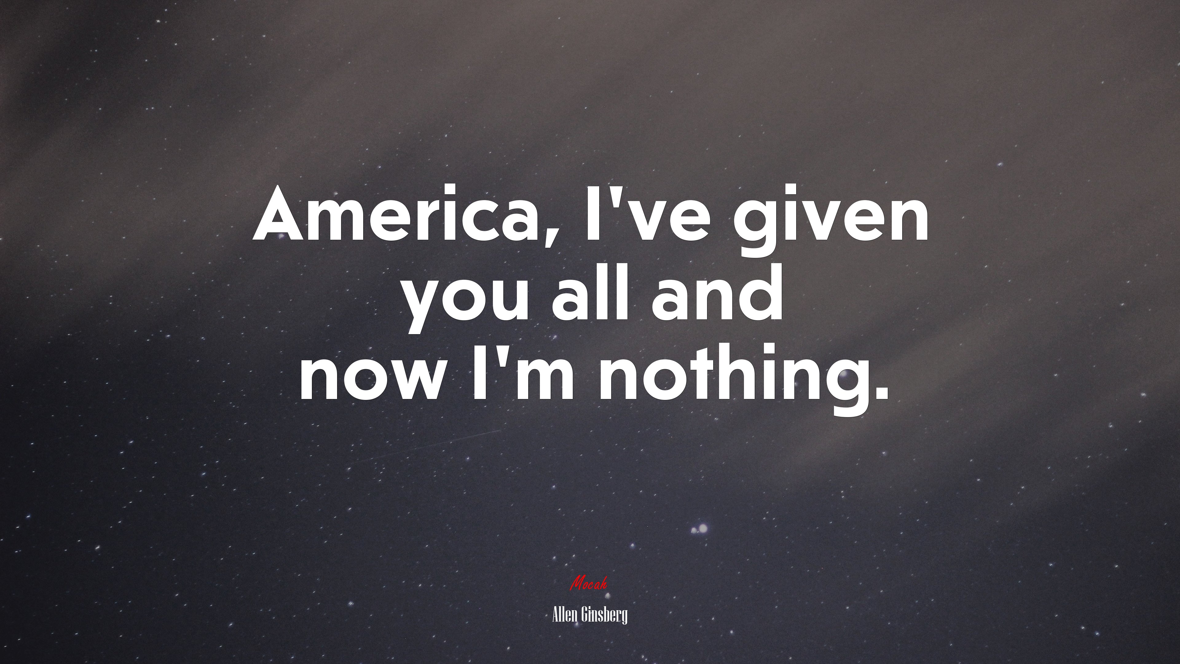 America, I’ve given you all and now I’m nothing. | Allen Ginsberg quote HD Wallpaper