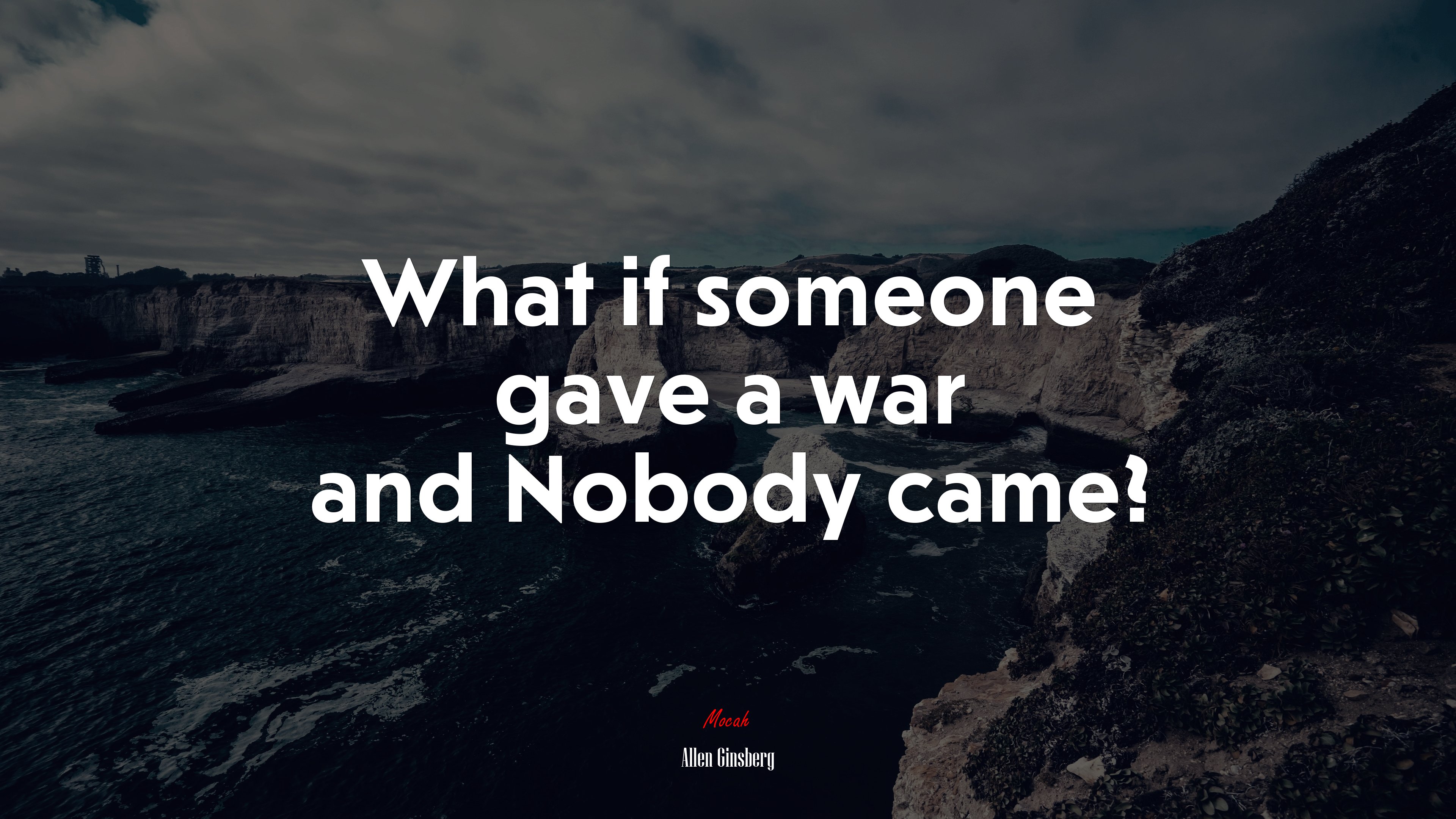 What if someone gave a war and Nobody came? | Allen Ginsberg quote HD Wallpaper