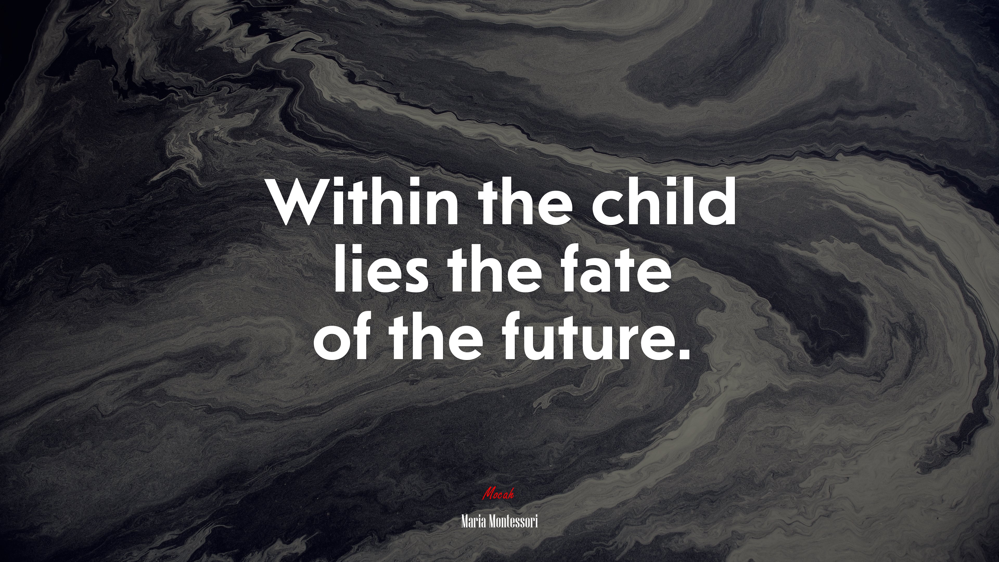 Within the child lies the fate of the future. | Maria Montessori quote HD Wallpaper