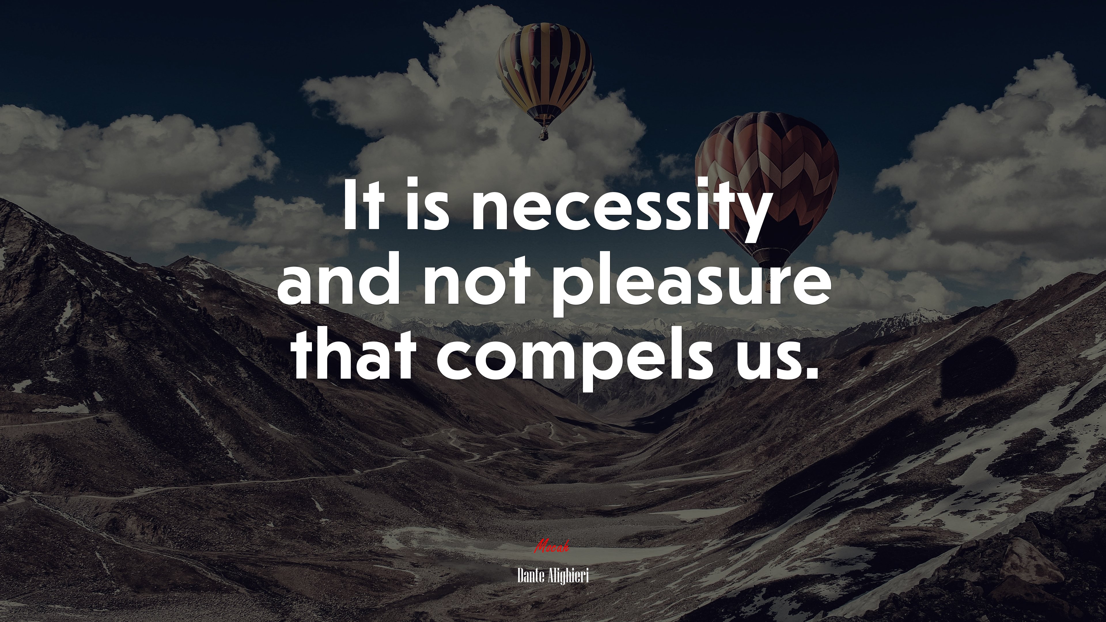 It is necessity and not pleasure that compels us. | Dante Alighieri quote HD Wallpaper