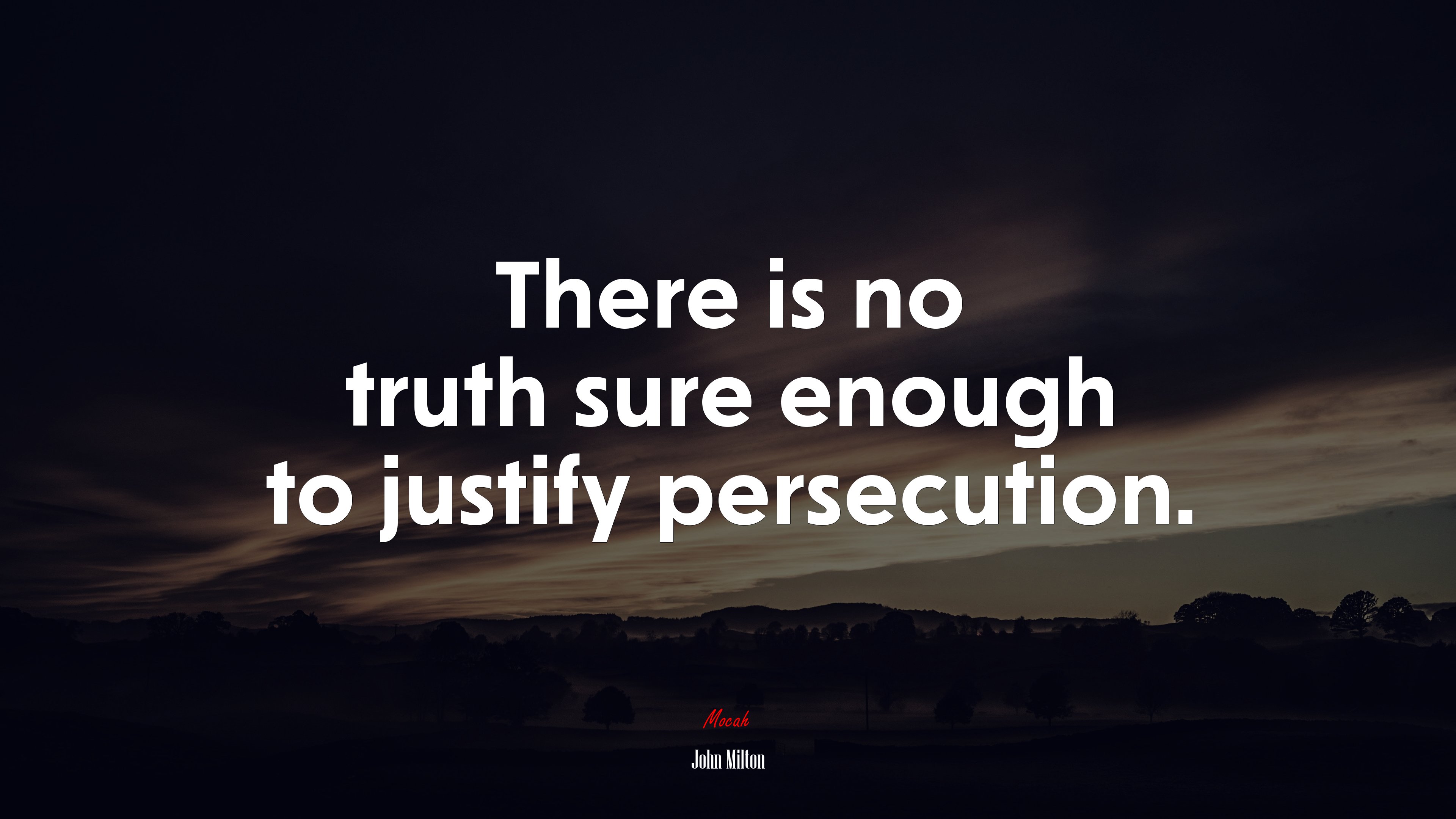 There is no truth sure enough to justify persecution. | John Milton quote HD Wallpaper