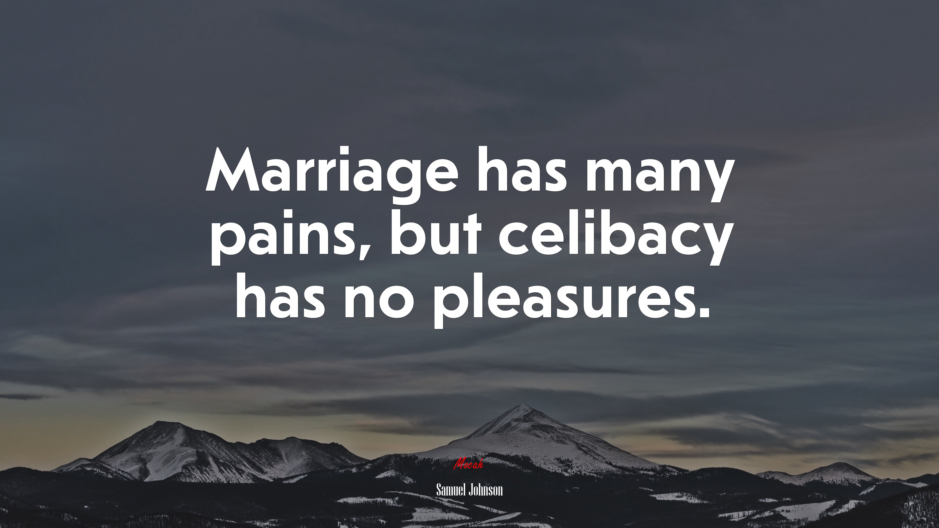 Marriage has many pains, but celibacy has no pleasures. | Samuel Johnson quote HD Wallpaper