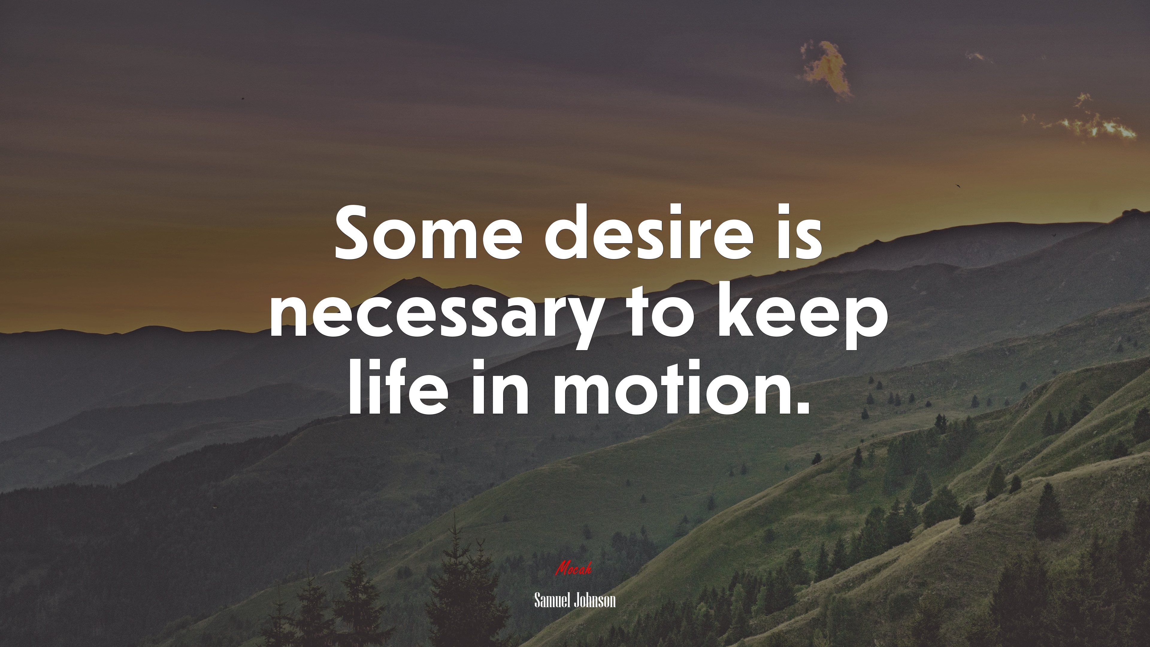Some desire is necessary to keep life in motion. | Samuel Johnson quote HD Wallpaper