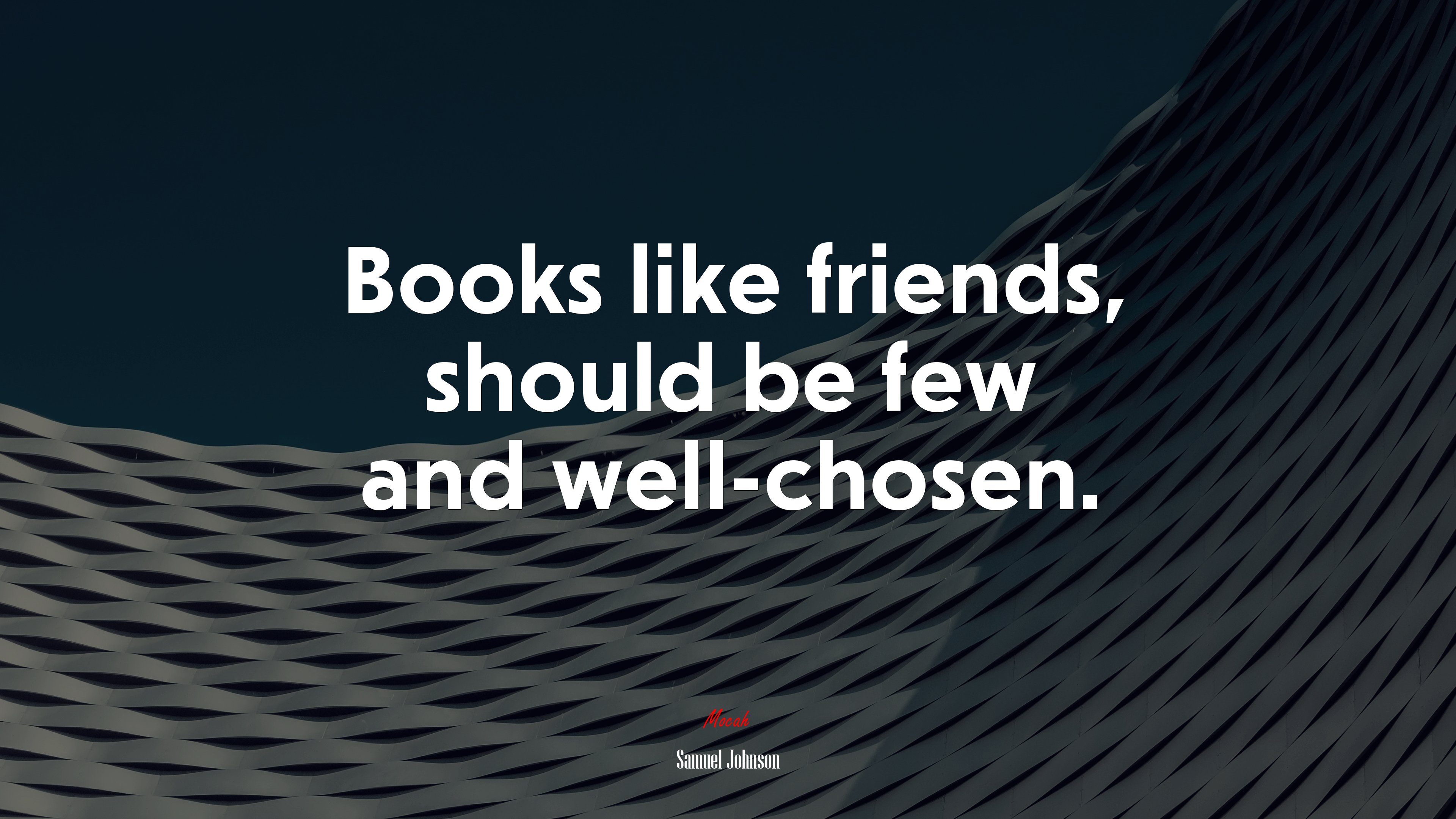 Books like friends, should be few and well-chosen. | Samuel Johnson quote HD Wallpaper