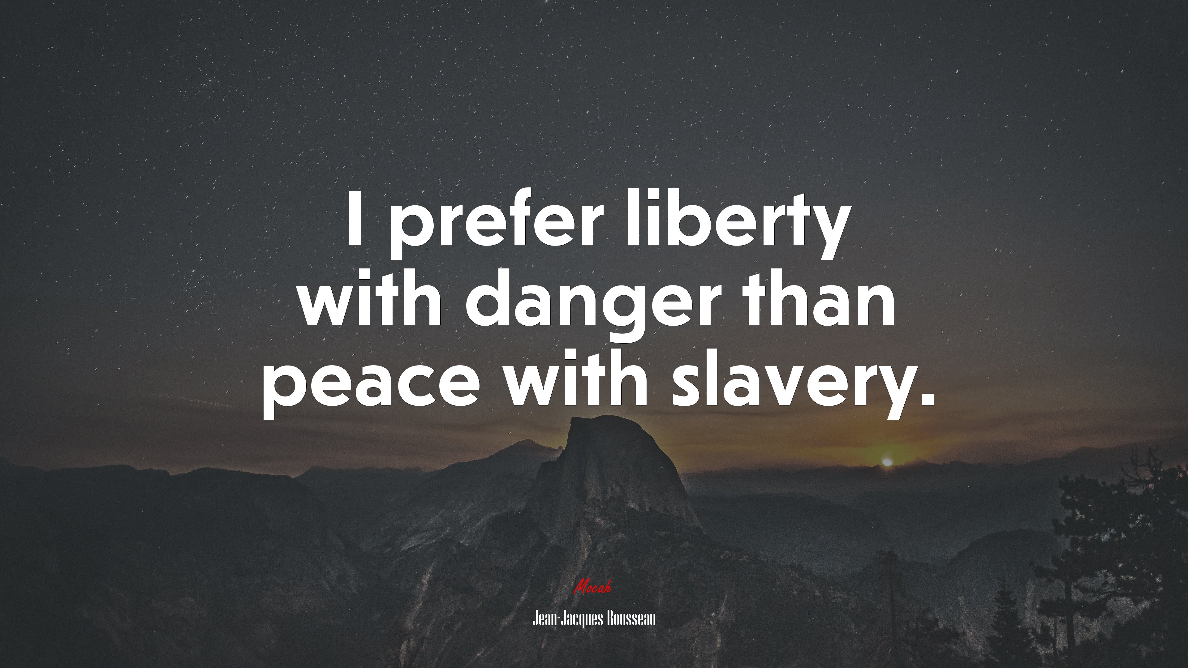 I prefer liberty with danger than peace with slavery. | Jean-Jacques Rousseau quote HD Wallpaper