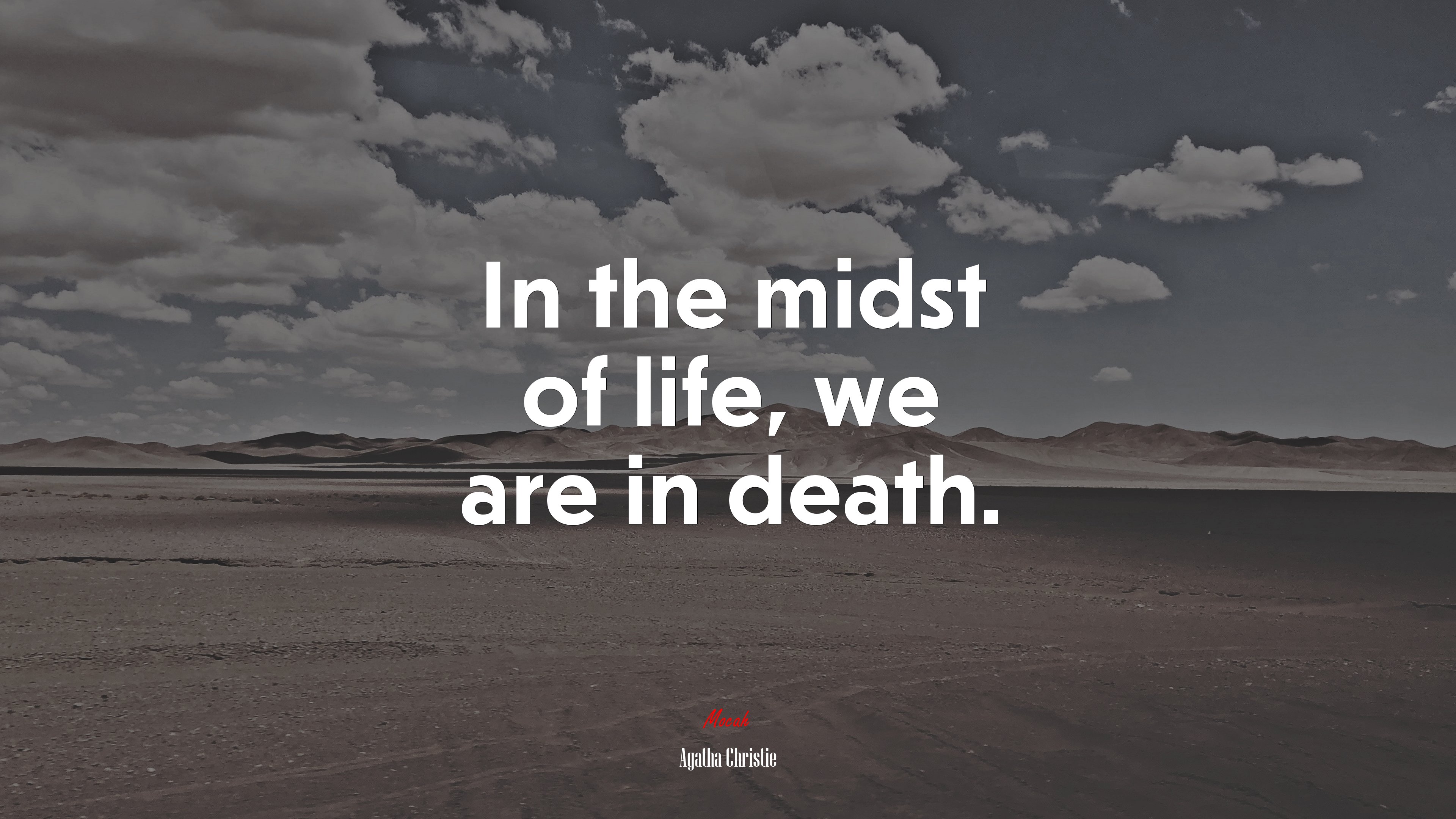 In the midst of life, we are in death. | Agatha Christie quote HD Wallpaper
