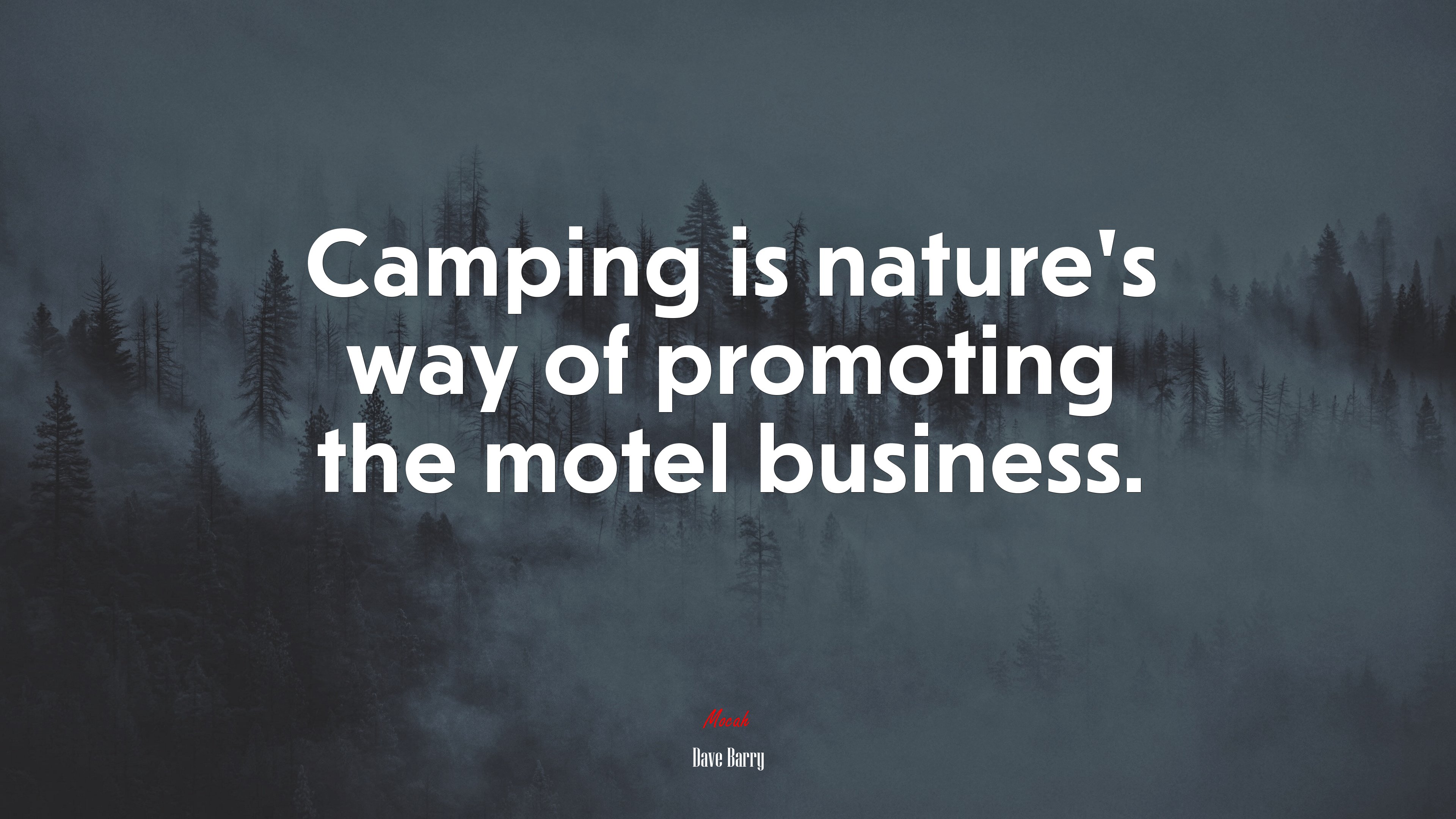Camping is nature’s way of promoting the motel business. | Dave Barry quote HD Wallpaper