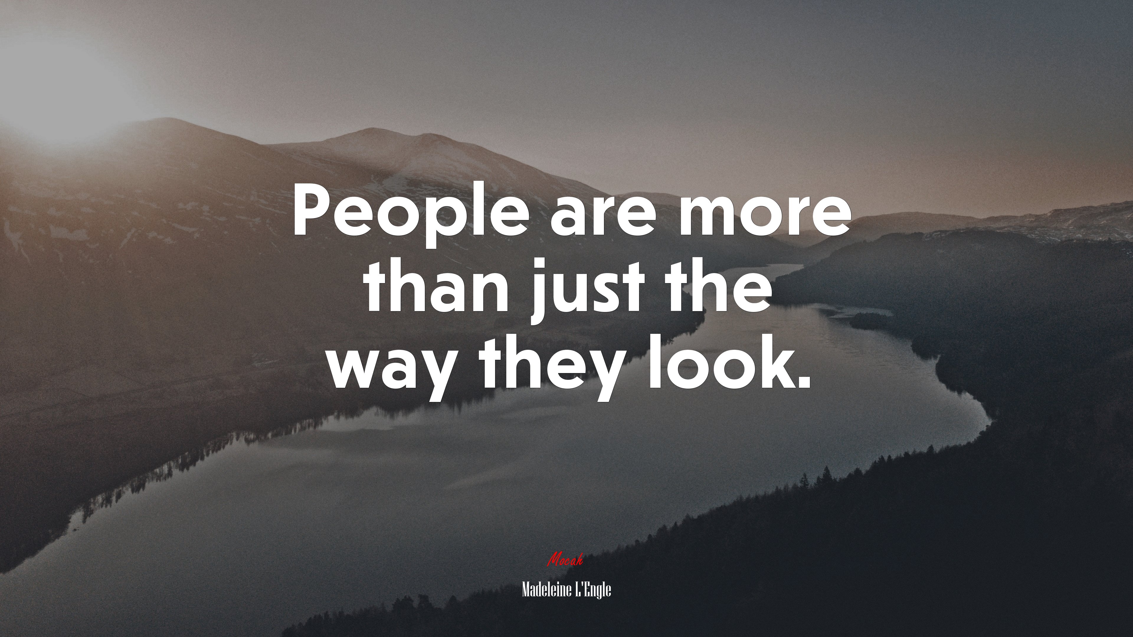 People are more than just the way they look. | Madeleine LEngle quote HD Wallpaper