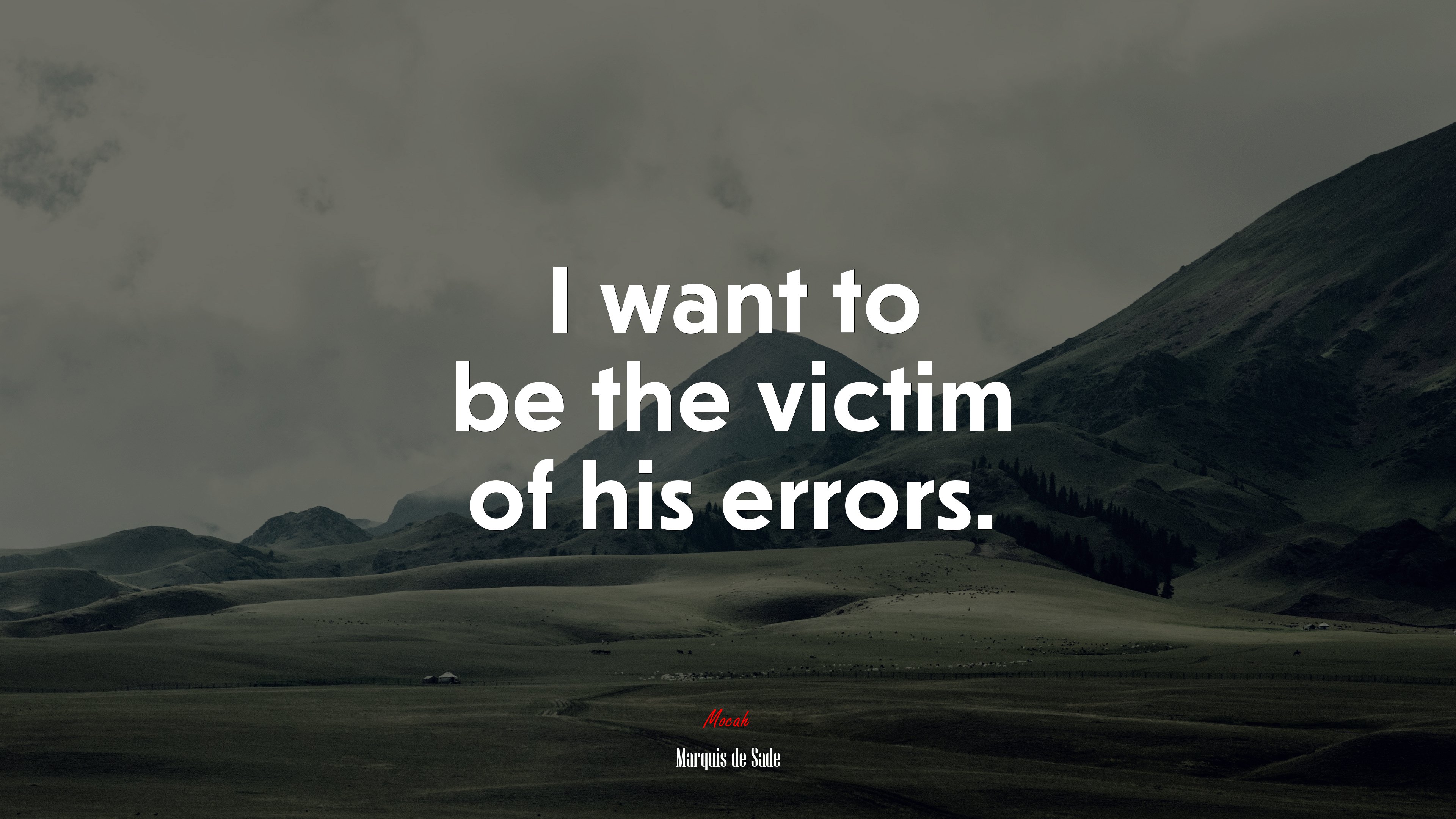 I want to be the victim of his errors. | Marquis de Sade quote HD Wallpaper