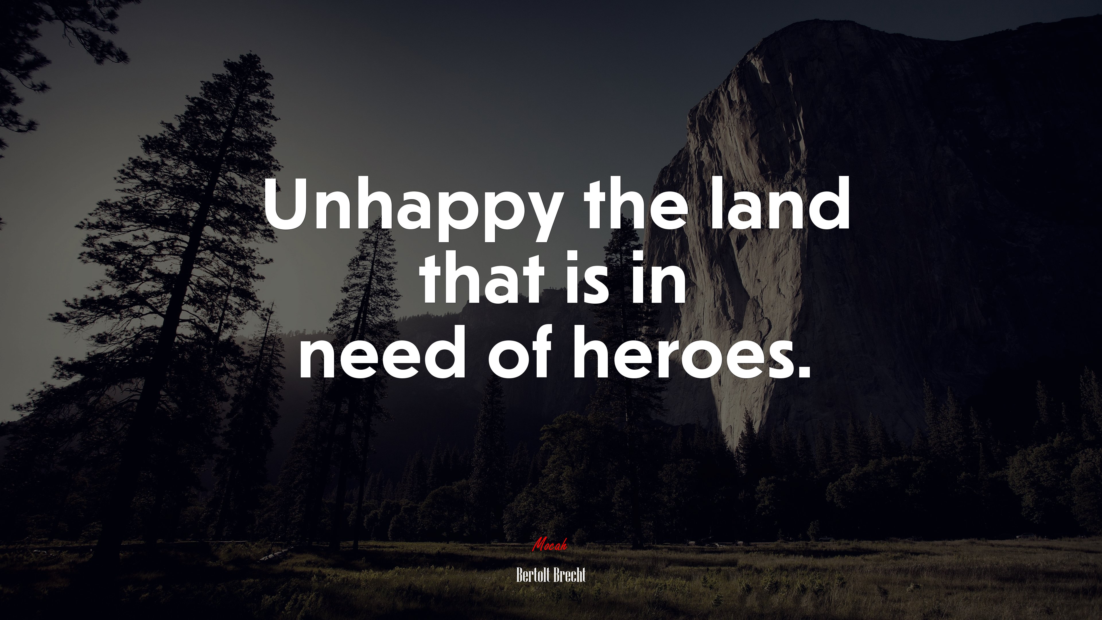 Unhappy the land that is in need of heroes. | Bertolt Brecht quote HD Wallpaper