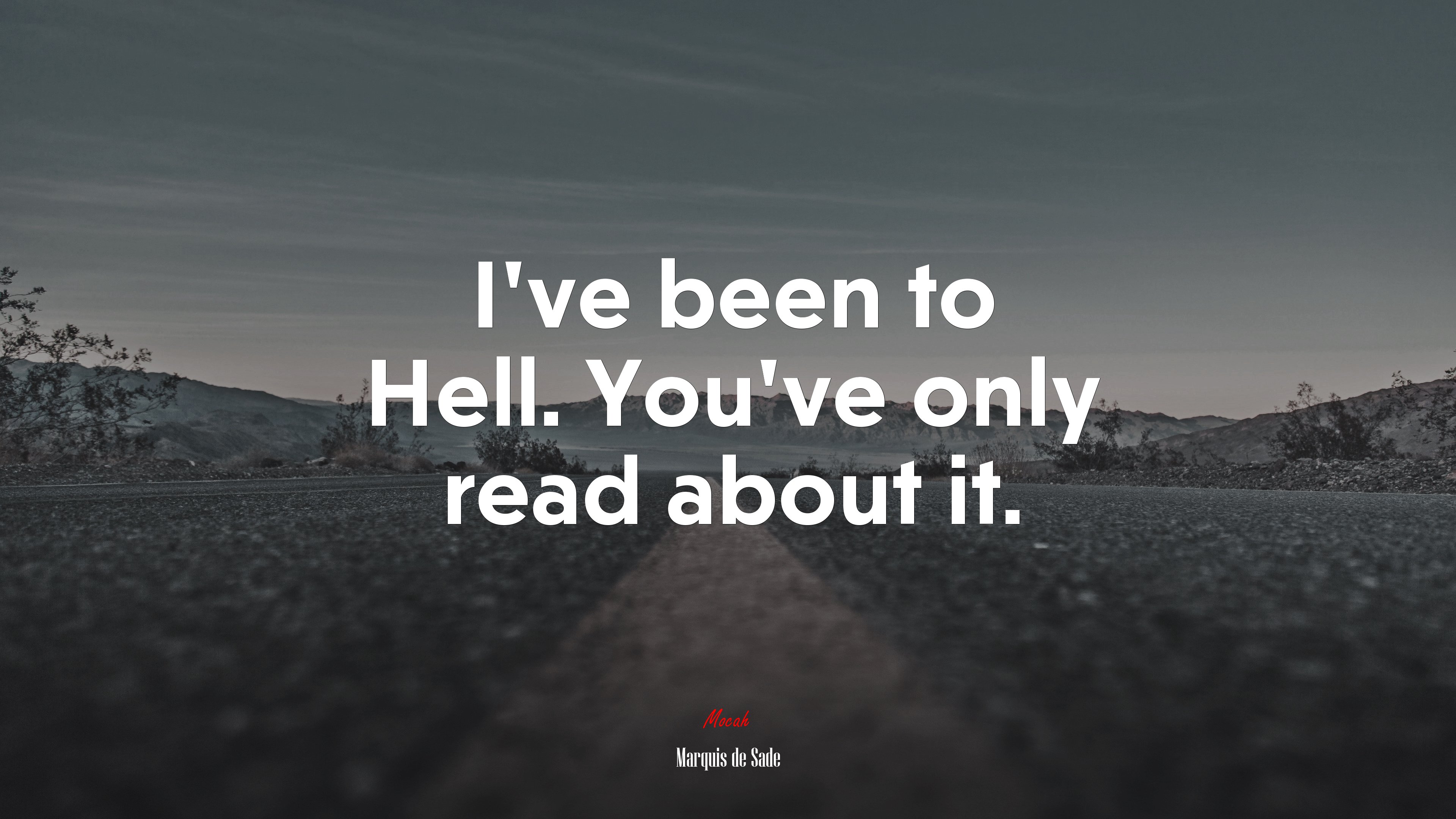 I’ve been to Hell. You’ve only read about it. | Marquis de Sade quote HD Wallpaper