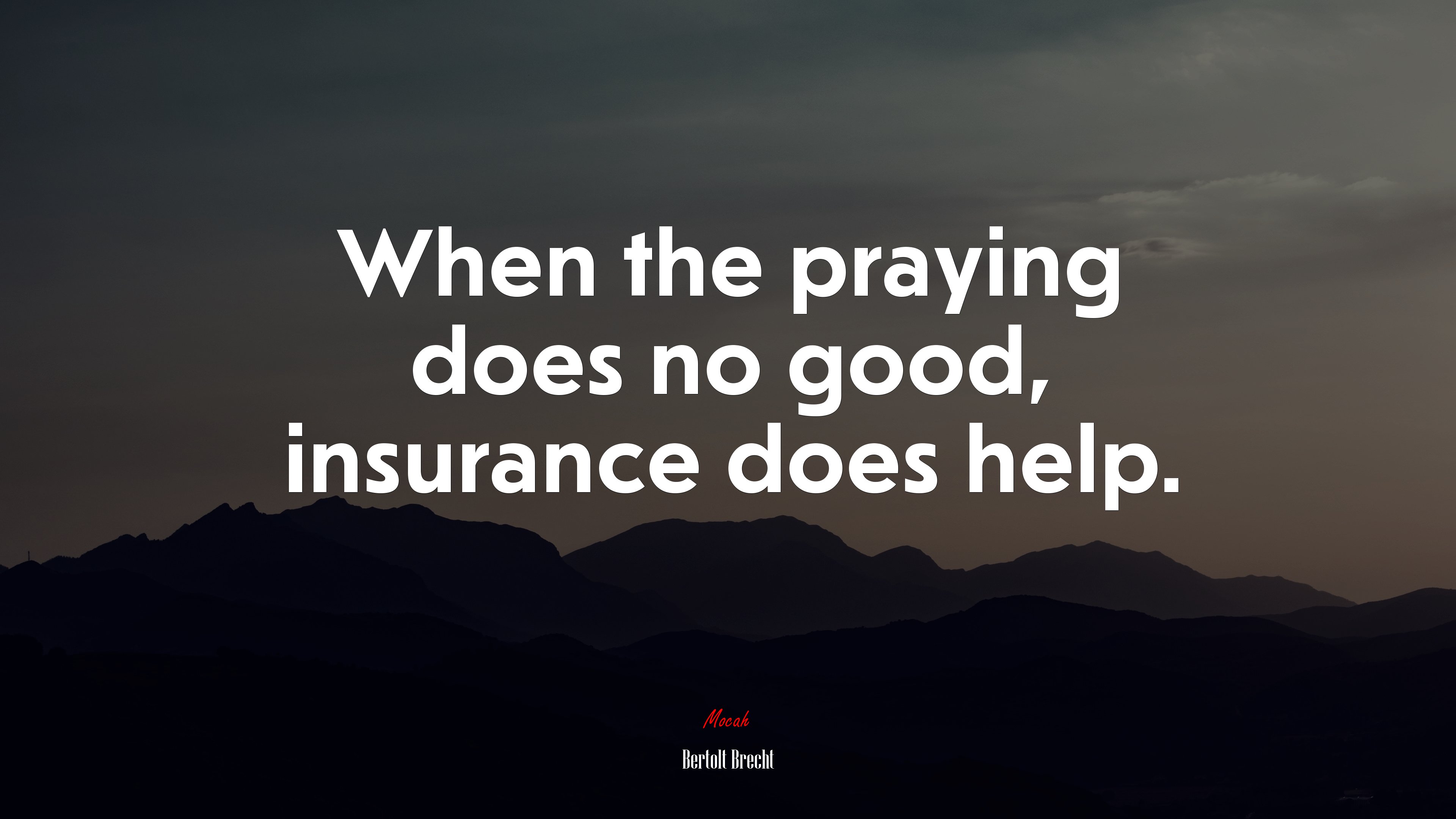 When the praying does no good, insurance does help. | Bertolt Brecht quote HD Wallpaper
