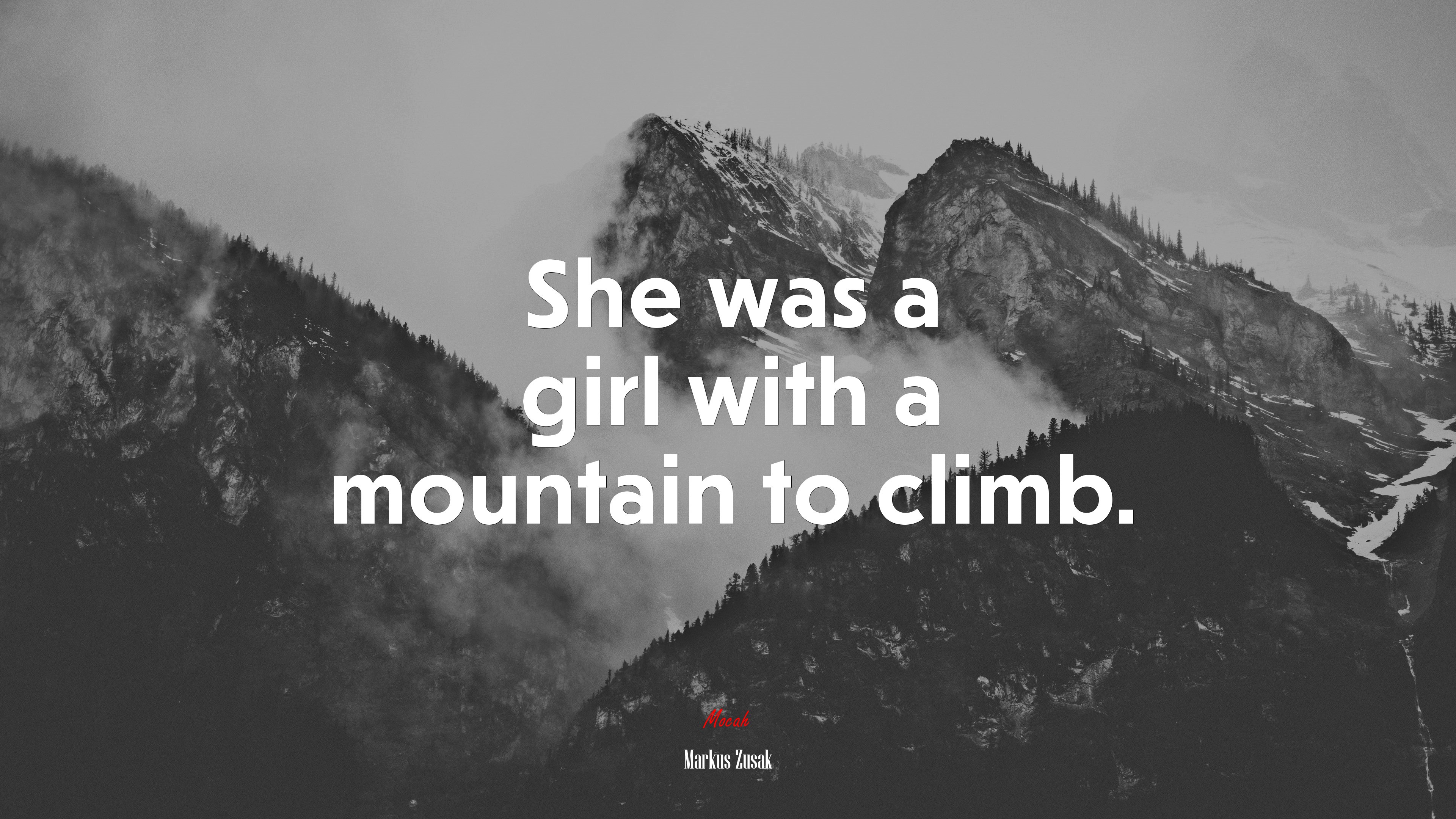 She was a girl with a mountain to climb. | Markus Zusak quote HD Wallpaper