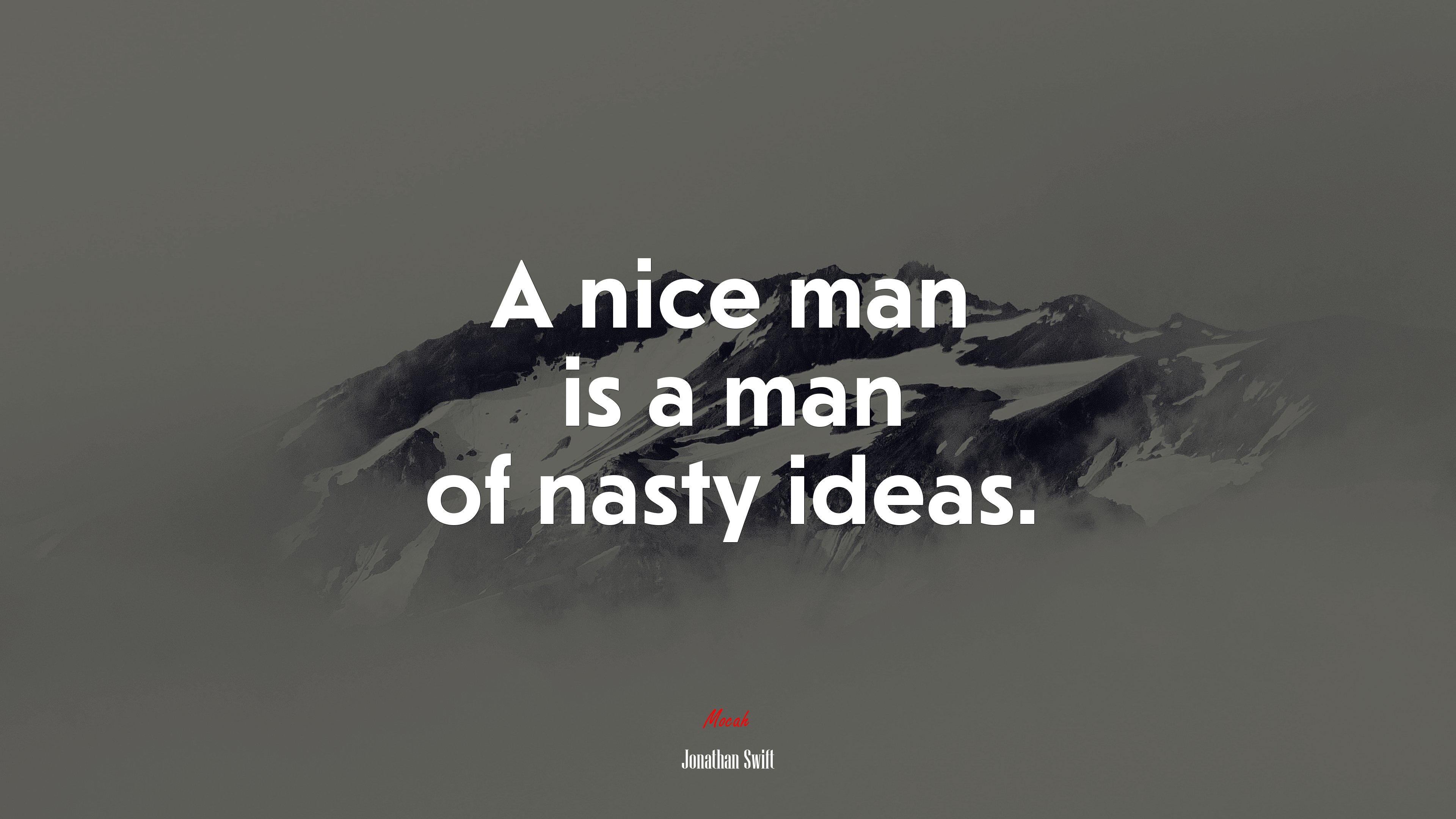 A nice man is a man of nasty ideas. | Jonathan Swift quote HD Wallpaper