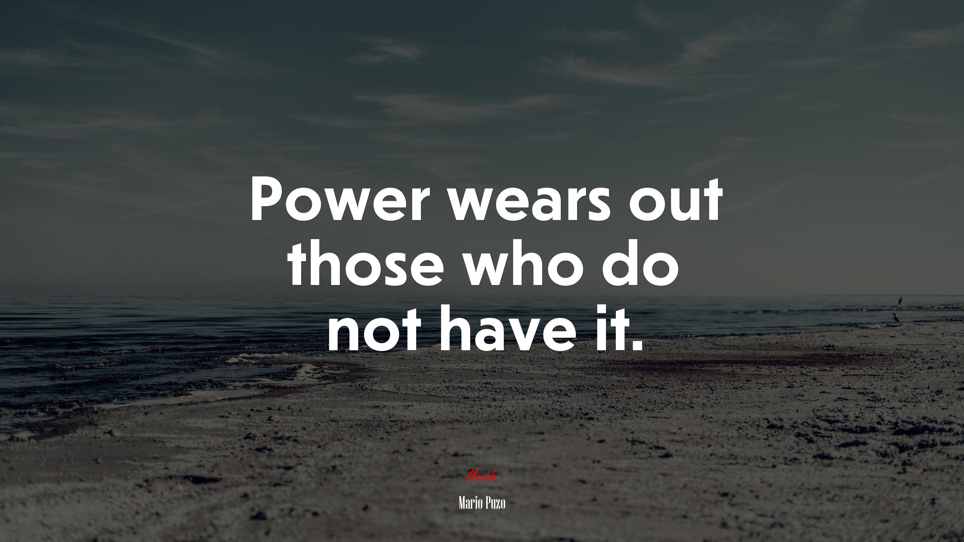 Power wears out those who do not have it. | Mario Puzo quote HD Wallpaper