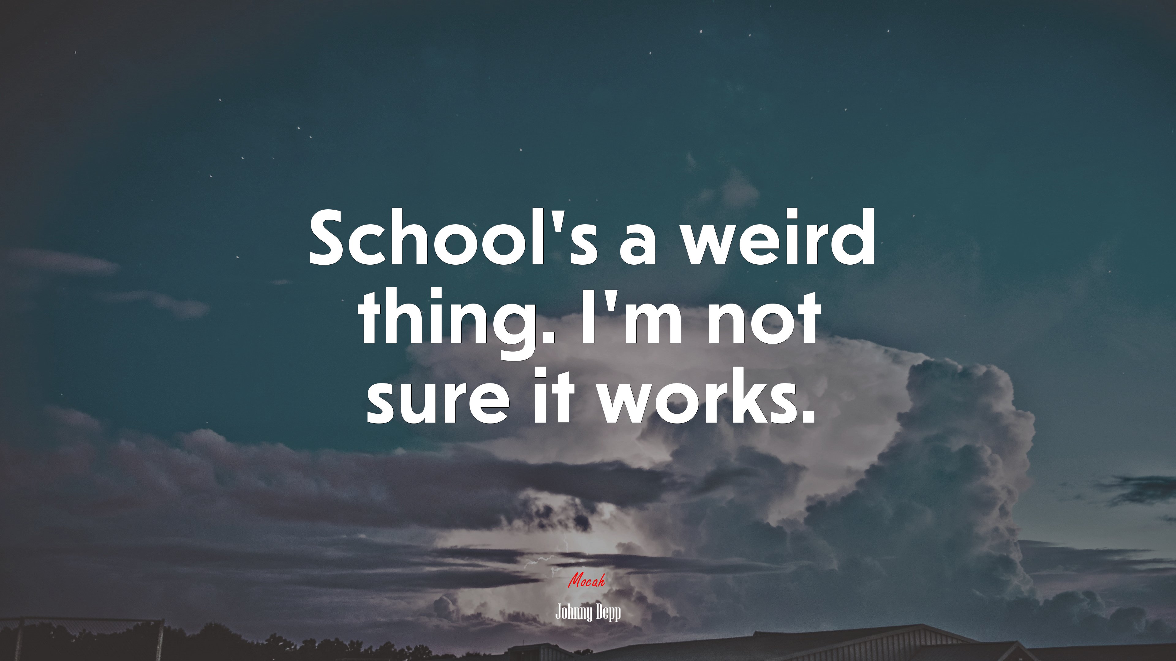 School’s a weird thing. I’m not sure it works. | Johnny Depp quote HD Wallpaper