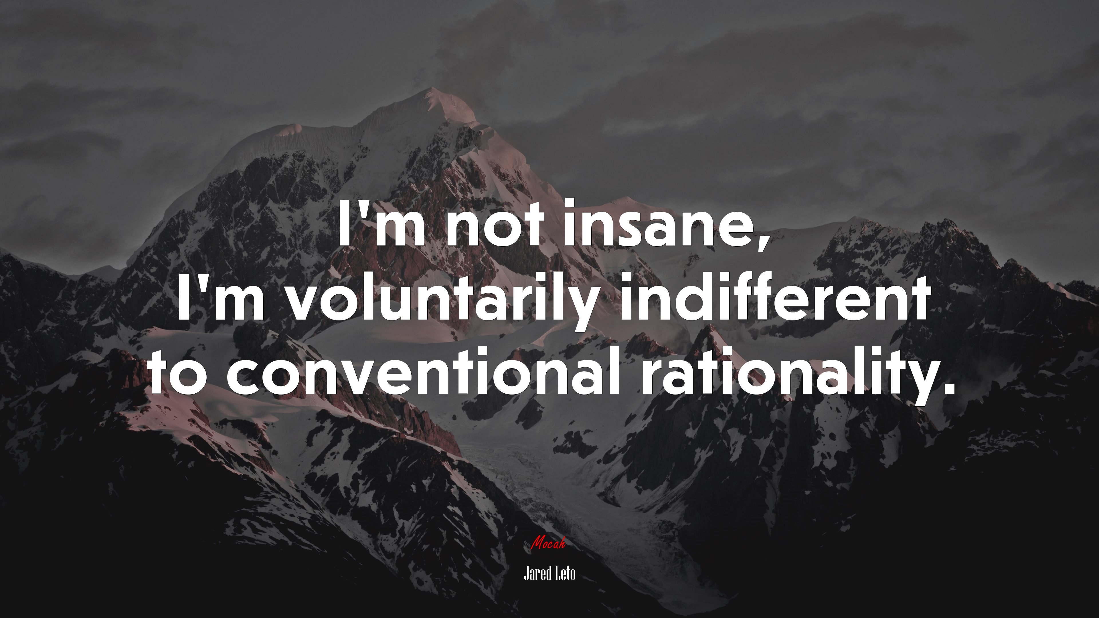I’m not insane, I’m voluntarily indifferent to conventional rationality. | Jared Leto quote HD Wallpaper
