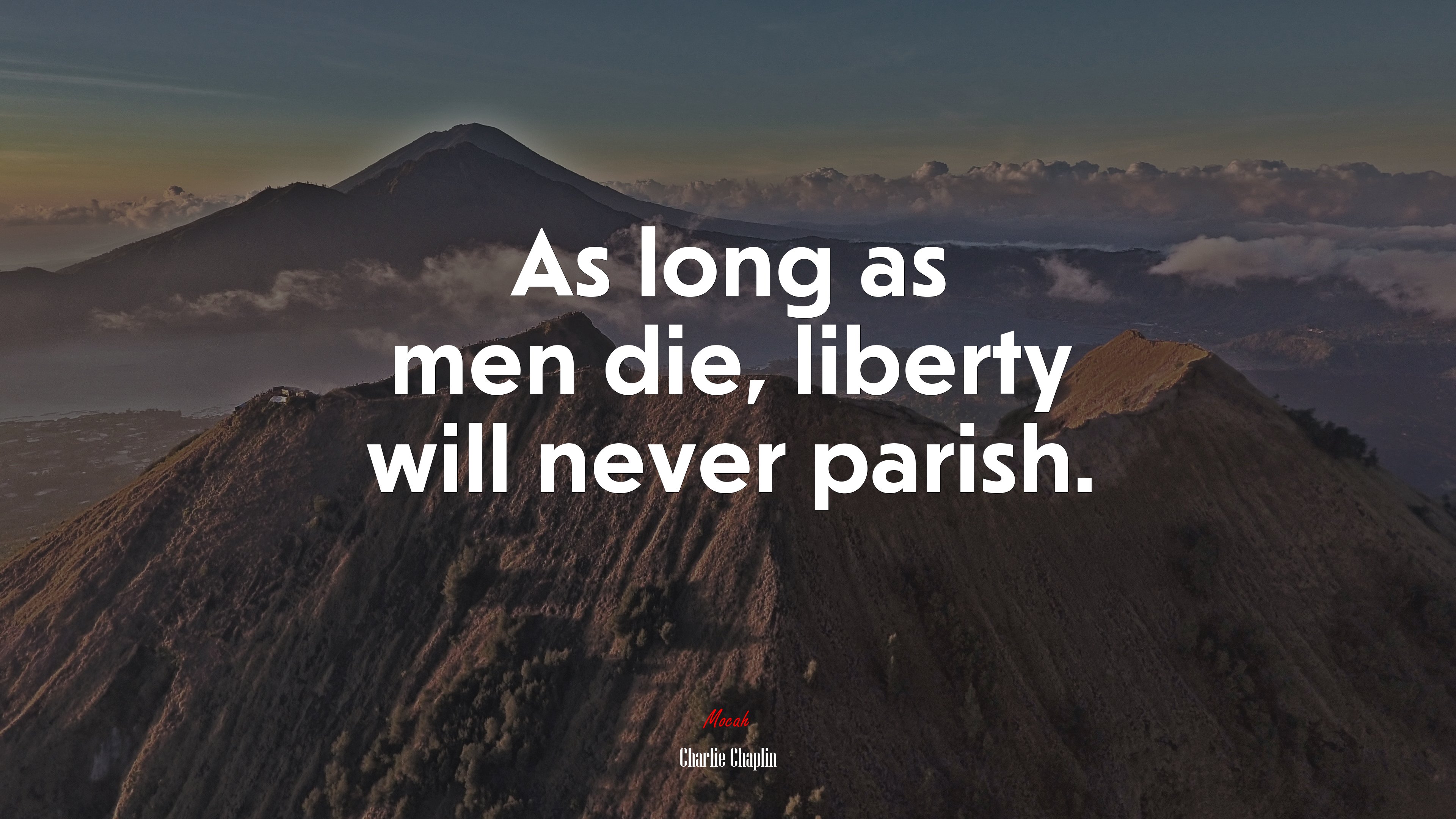 As long as men die, liberty will never parish. | Charlie Chaplin quote HD Wallpaper