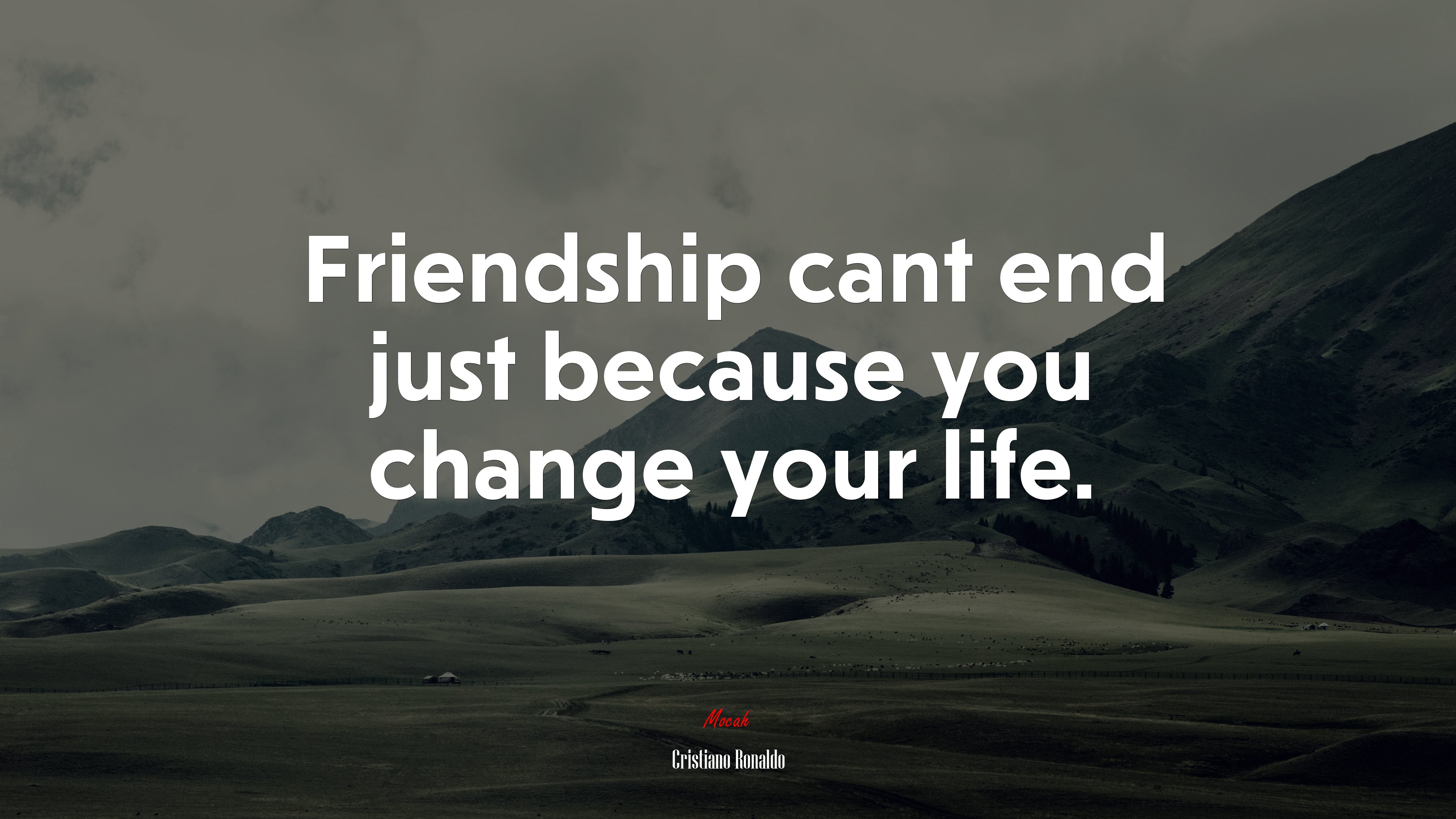 Friendship cant end just because you change your life. | Cristiano Ronaldo quote HD Wallpaper