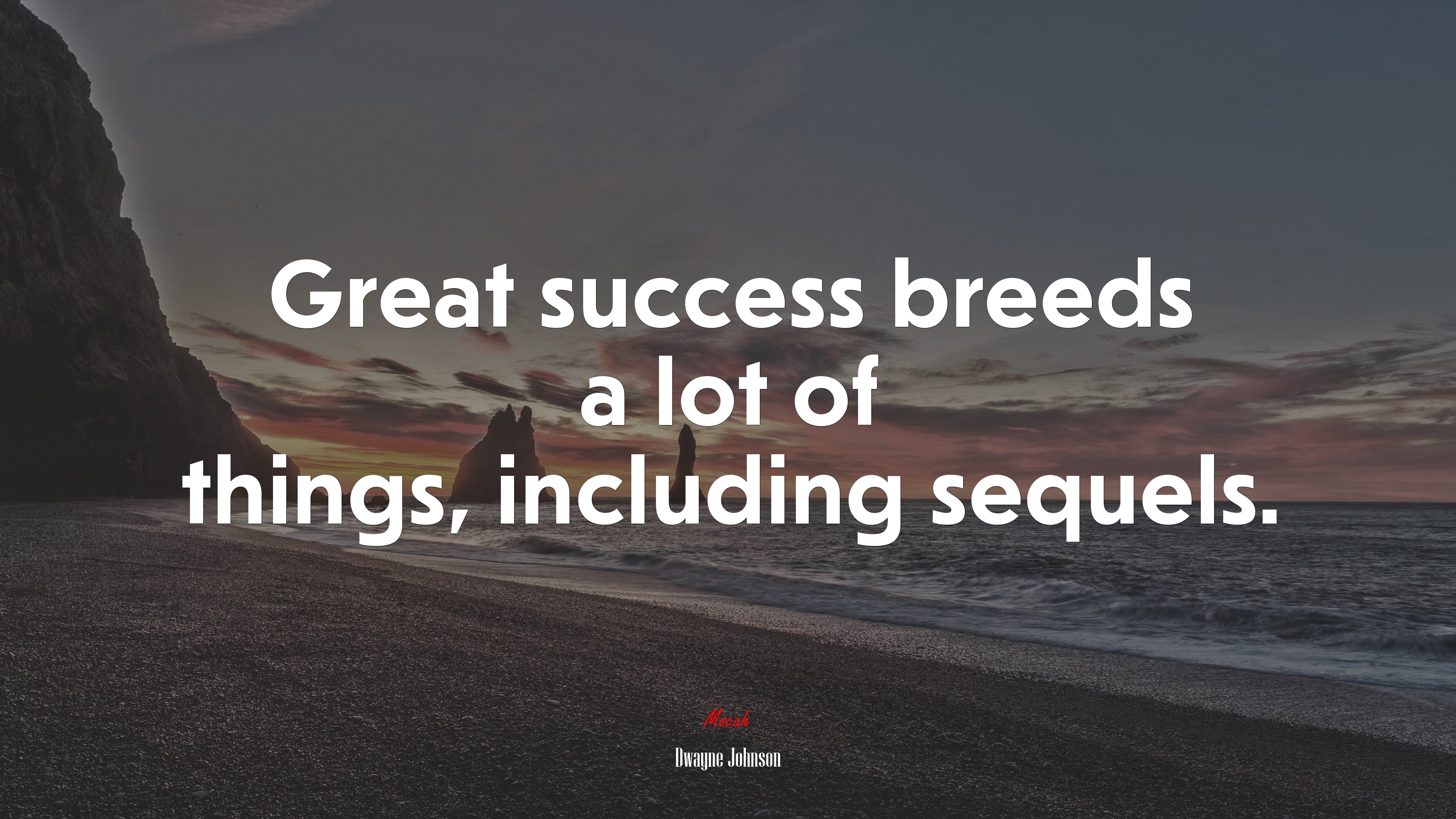 Great success breeds a lot of things, including sequels. | Dwayne Johnson quote HD Wallpaper