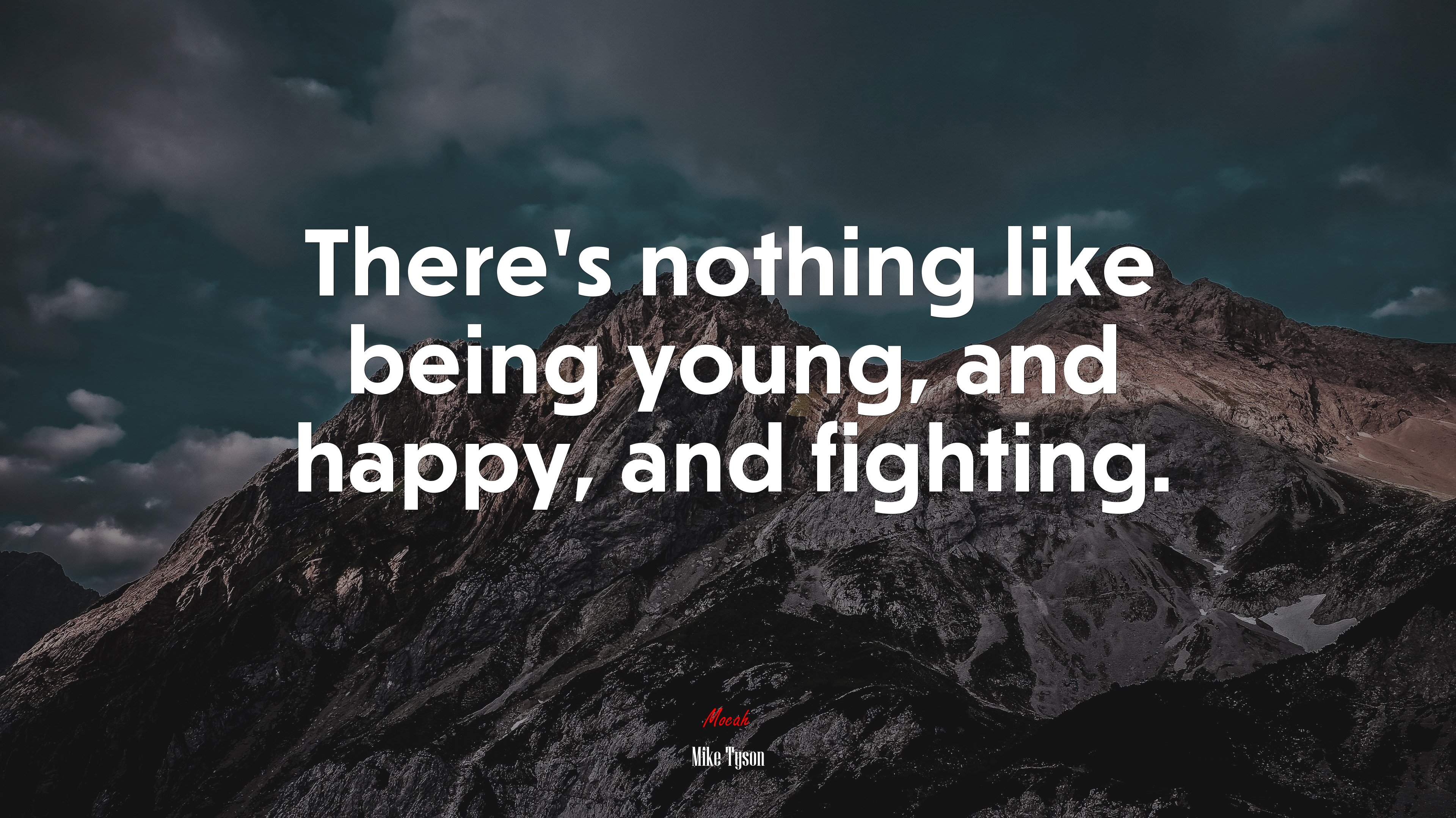 There’s nothing like being young, and happy, and fighting. | Mike Tyson quote HD Wallpaper