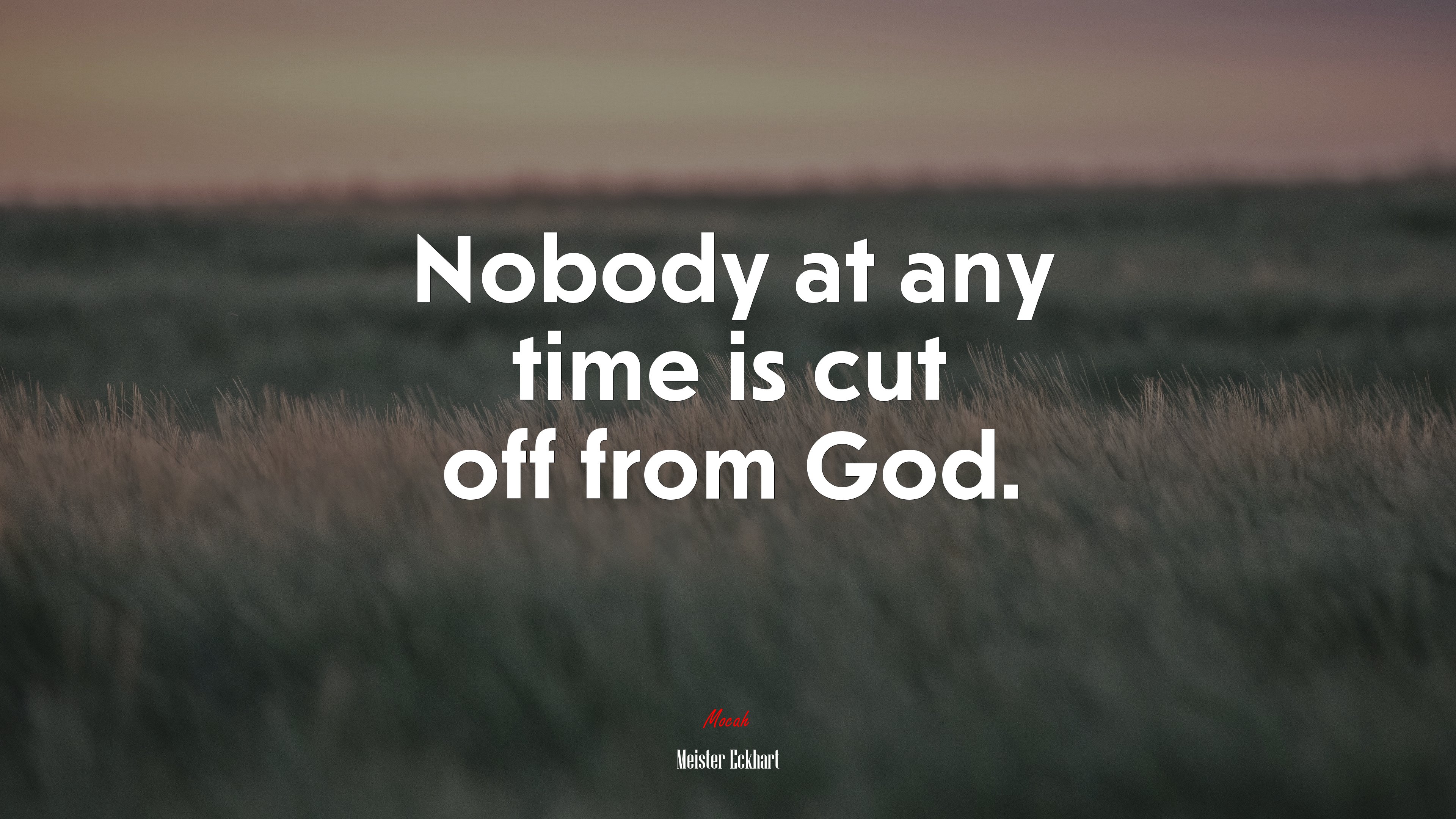 Nobody at any time is cut off from God. | Meister Eckhart quote HD Wallpaper