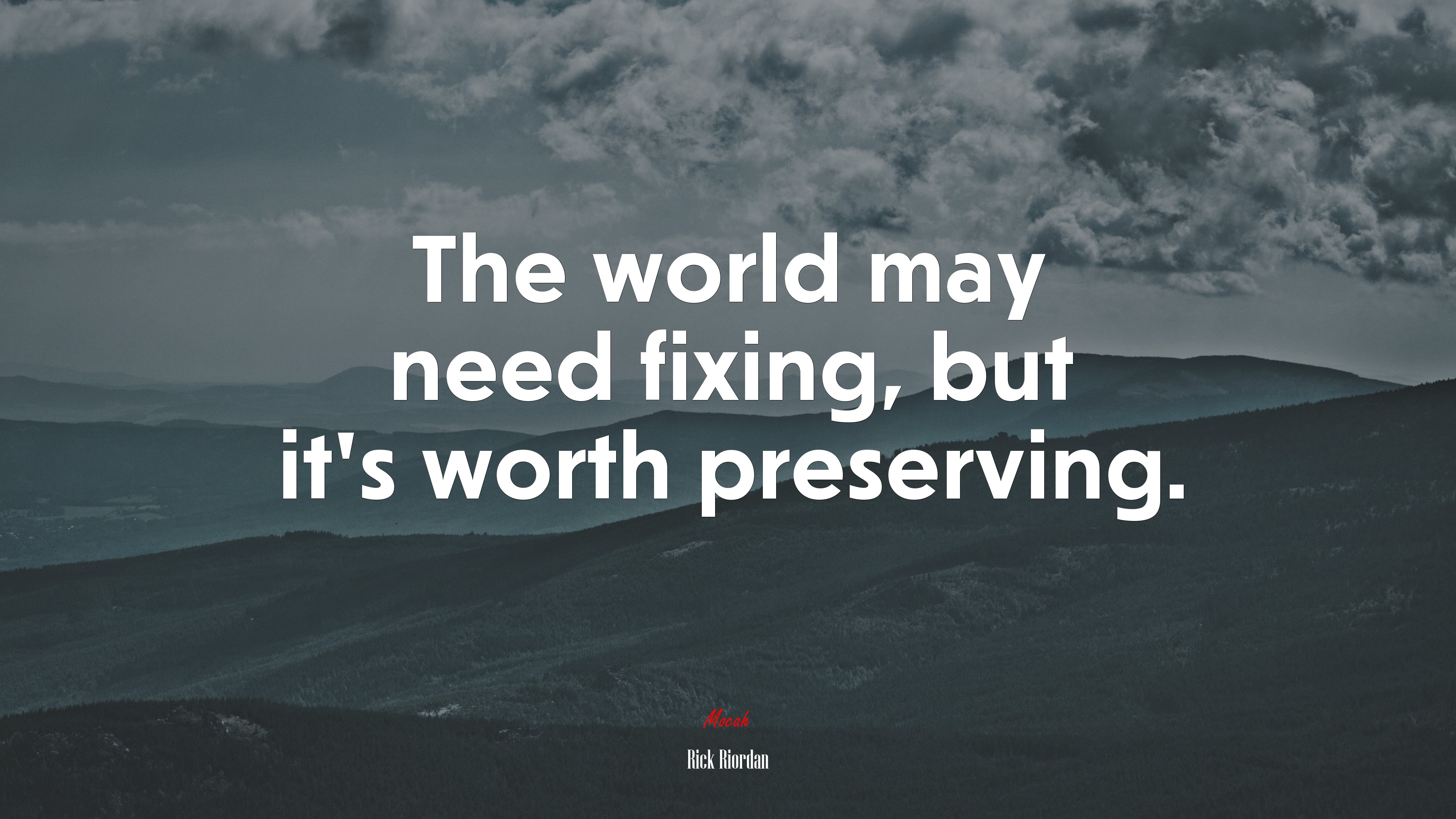 The world may need fixing, but it’s worth preserving. | Rick Riordan quote HD Wallpaper