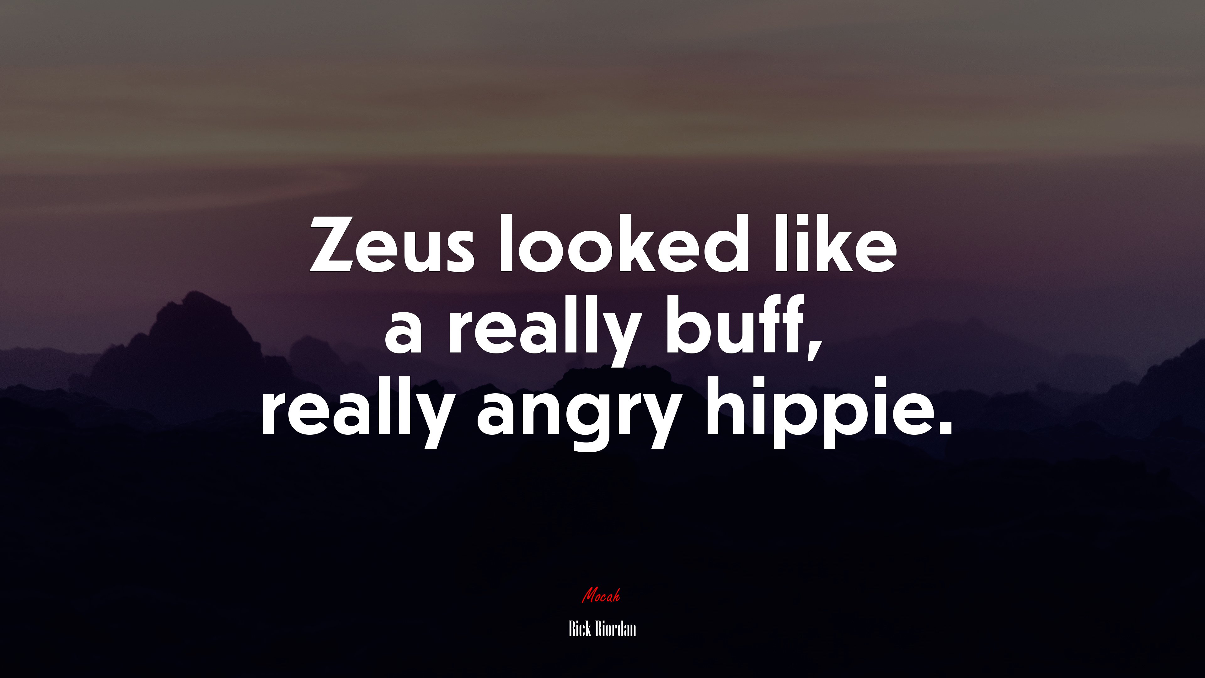 Zeus looked like a really buff, really angry hippie. | Rick Riordan quote HD Wallpaper
