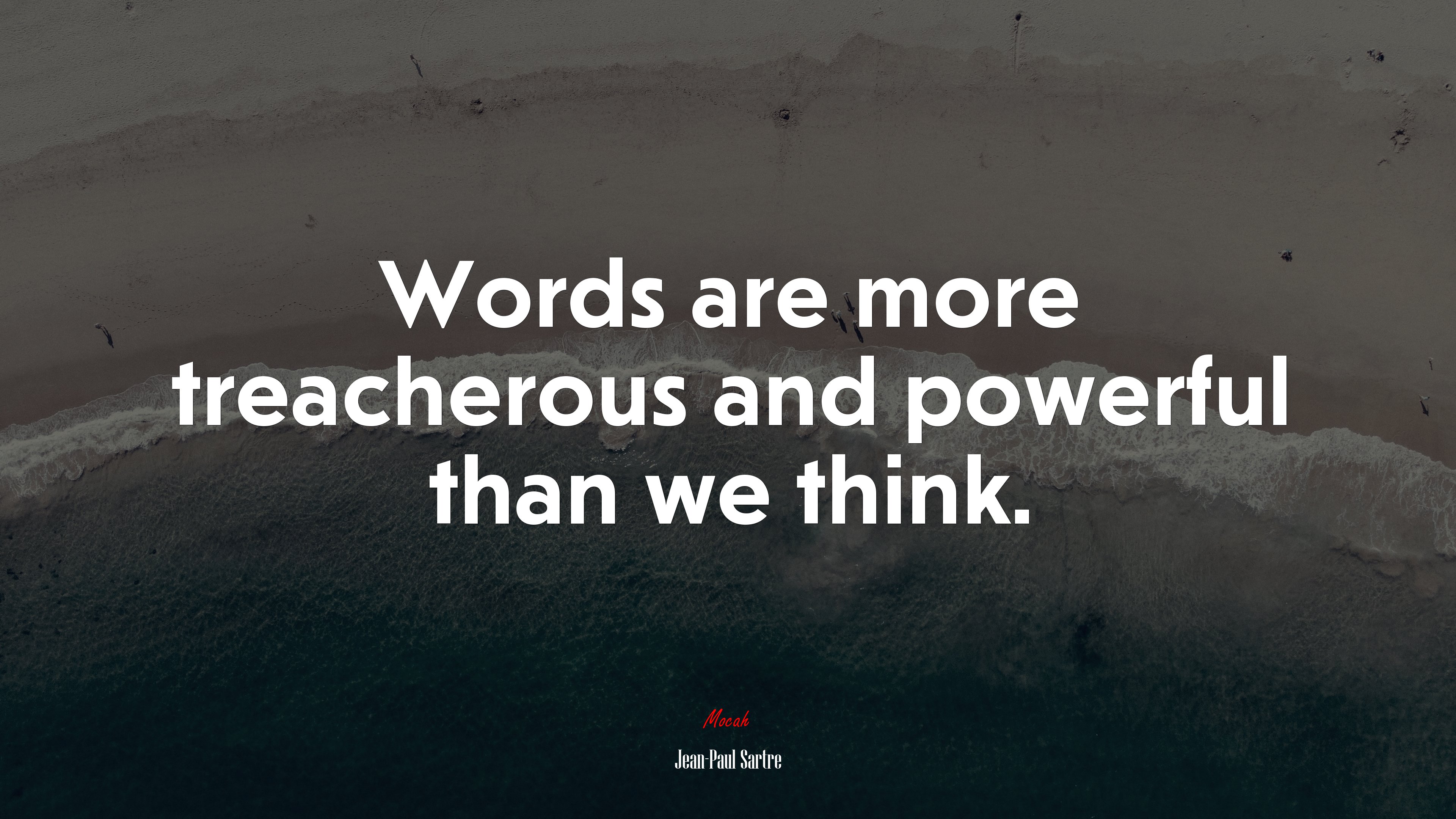 Words are more treacherous and powerful than we think. | Jean-Paul Sartre quote HD Wallpaper