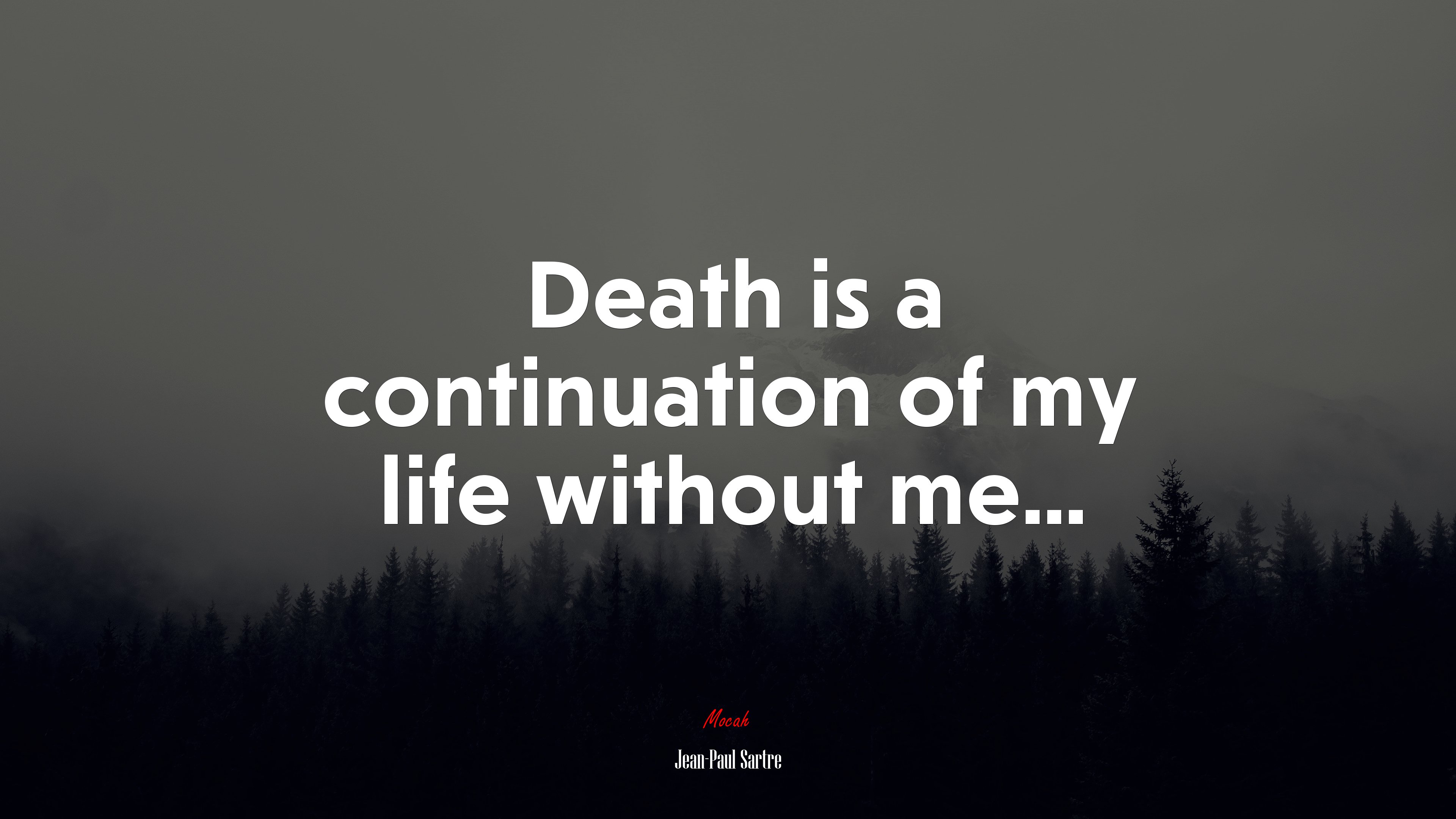 Death is a continuation of my life without me... | Jean-Paul Sartre quote HD Wallpaper