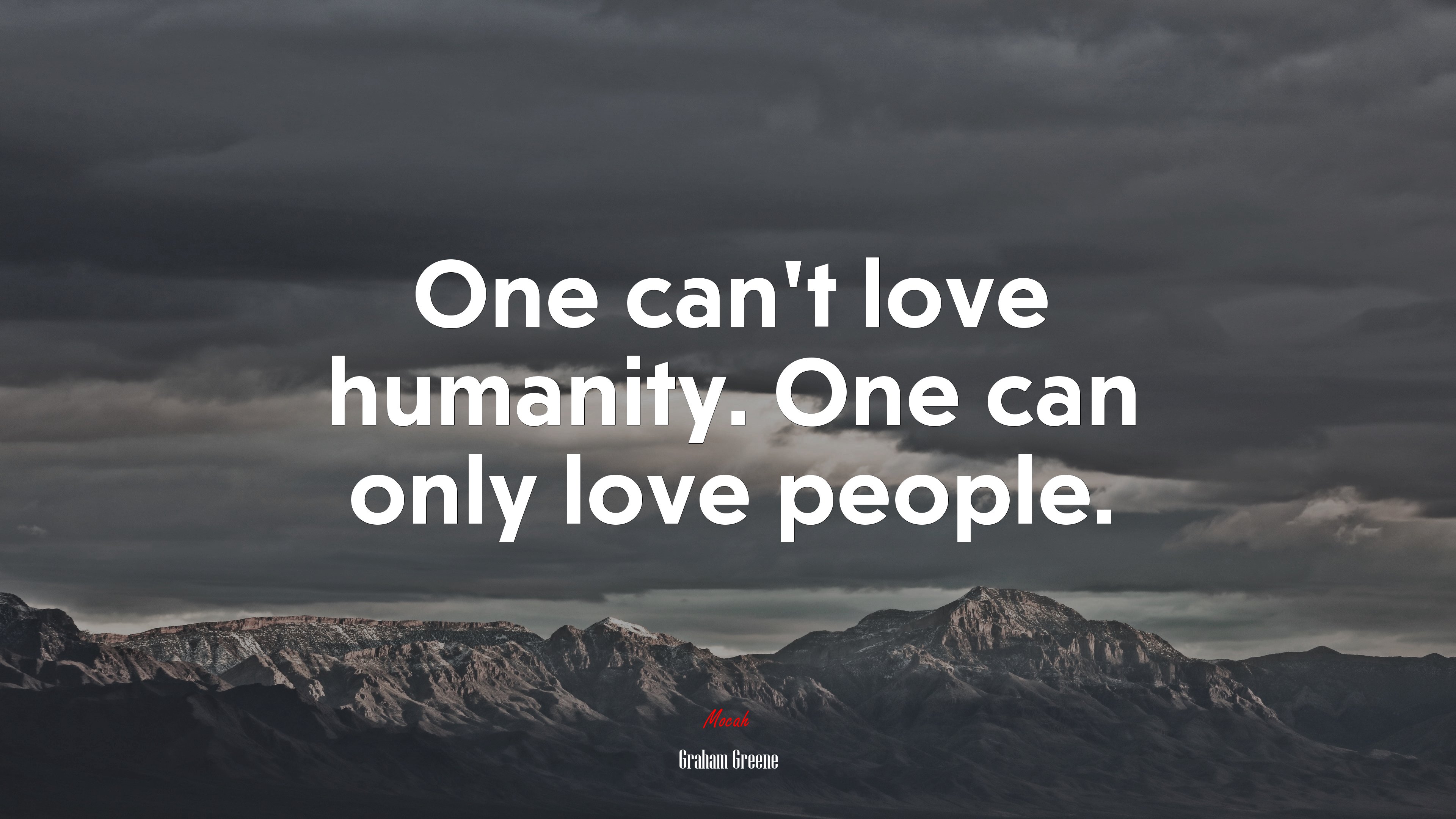One can’t love humanity. One can only love people. | Graham Greene quote HD Wallpaper