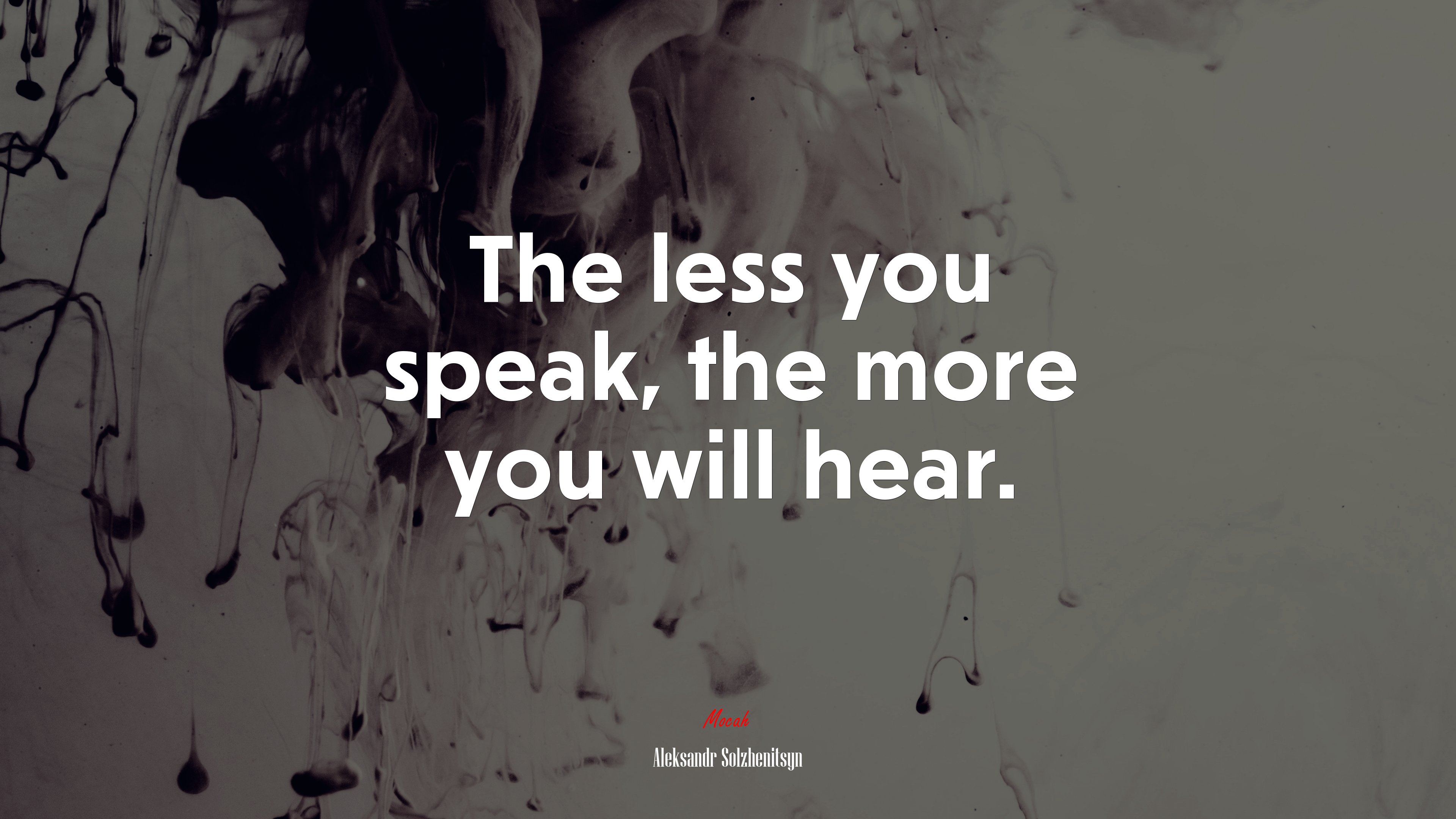 The less you speak, the more you will hear. | Aleksandr Solzhenitsyn quote HD Wallpaper