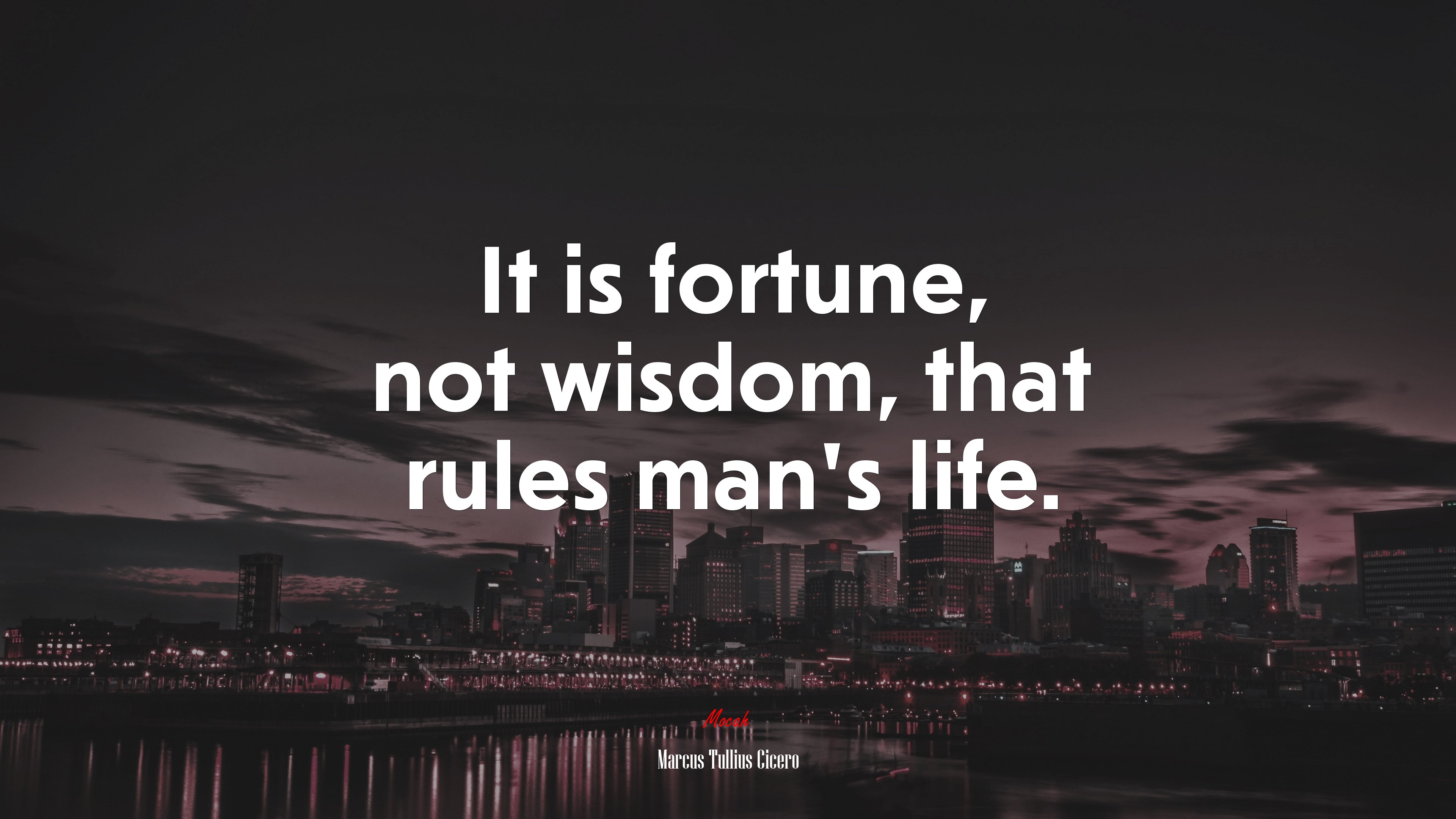 It is fortune, not wisdom, that rules man’s life. | Marcus Tullius Cicero quote HD Wallpaper