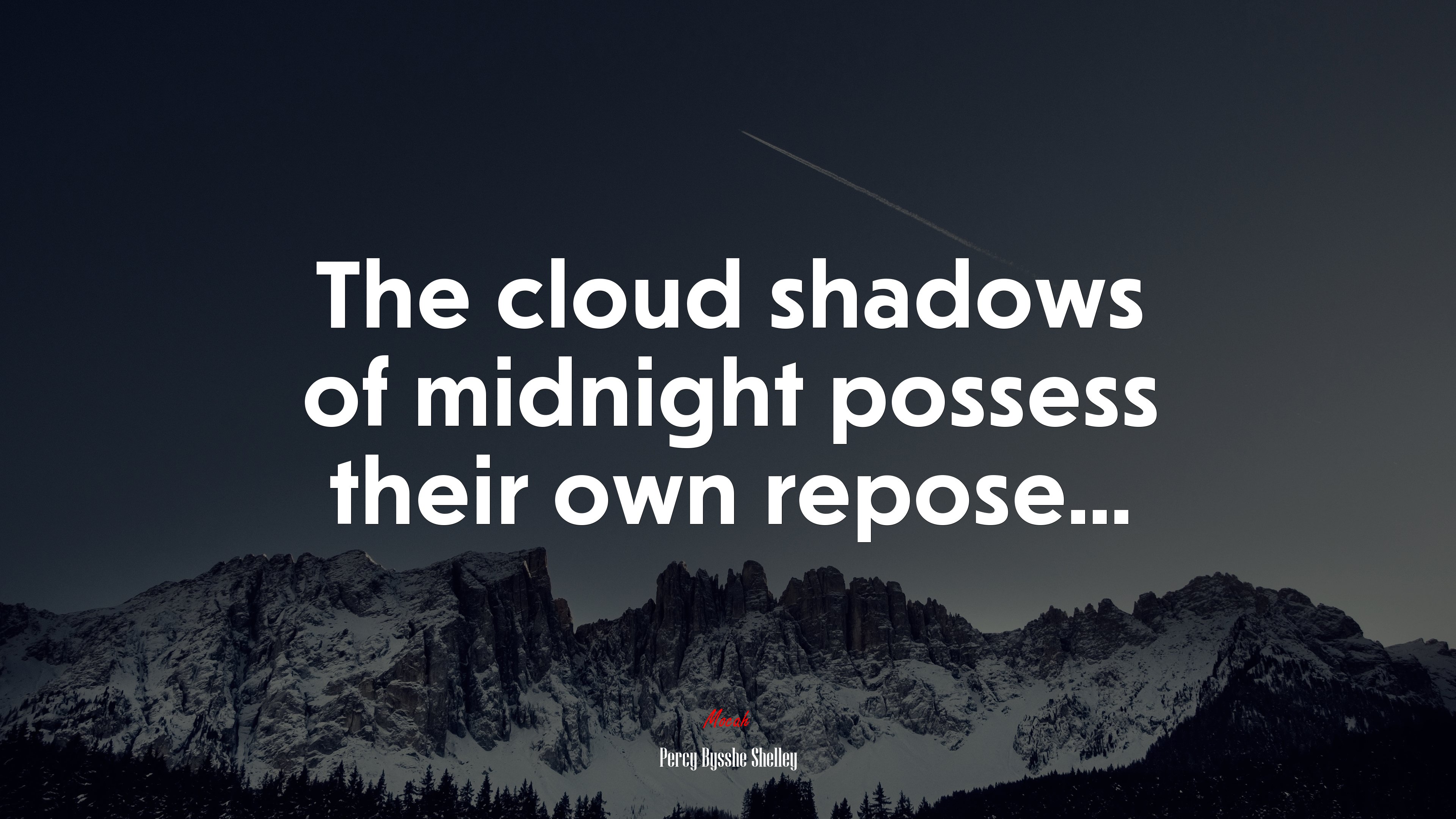 The cloud shadows of midnight possess their own repose... | Percy Bysshe Shelley quote HD Wallpaper