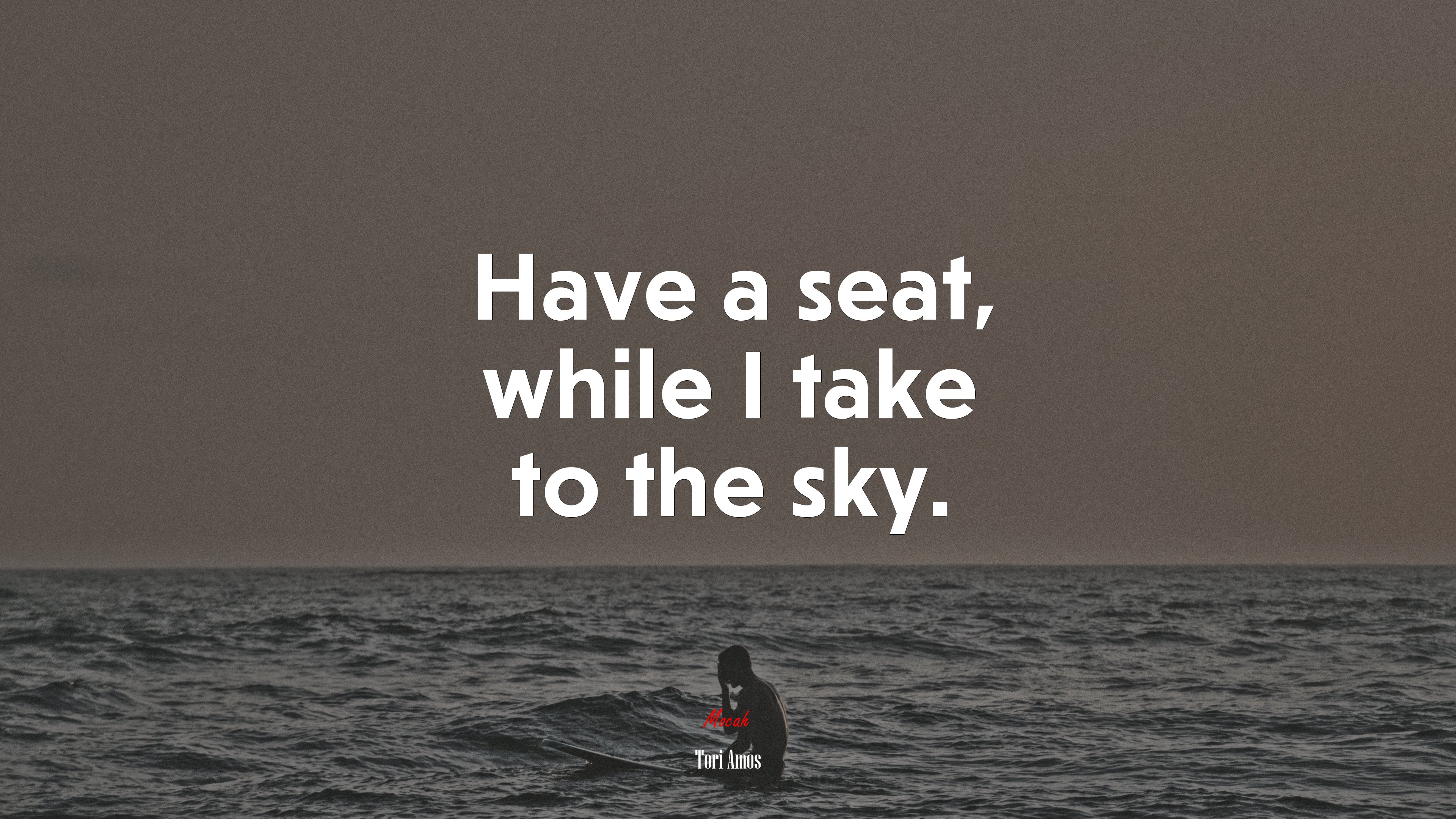 Have a seat, while I take to the sky. | Tori Amos quote HD Wallpaper