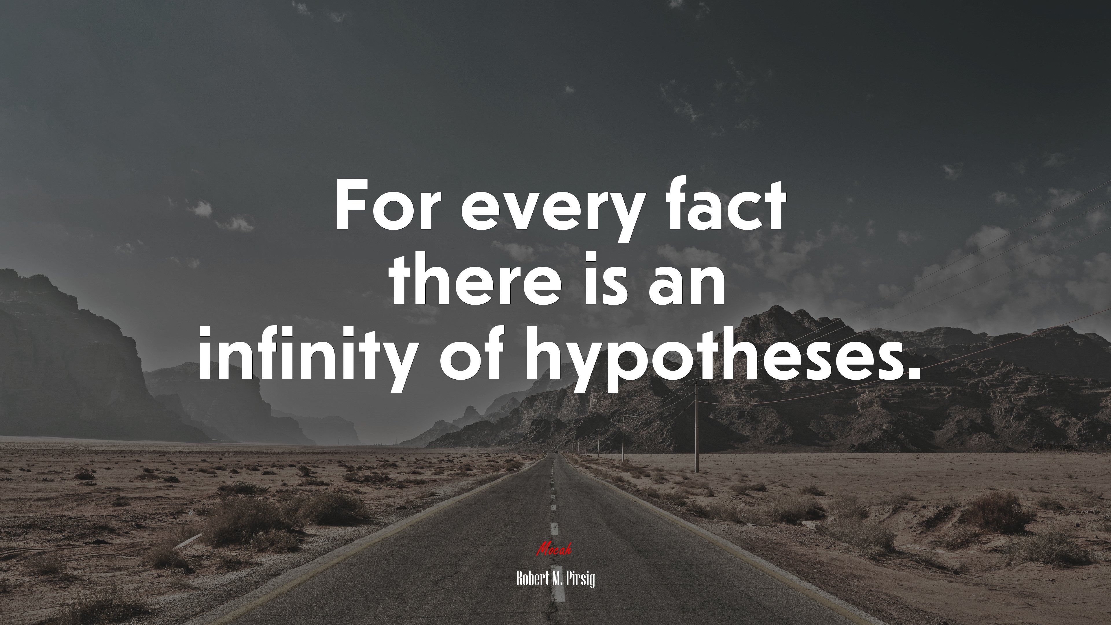 For every fact there is an infinity of hypotheses. | Robert M. Pirsig quote HD Wallpaper