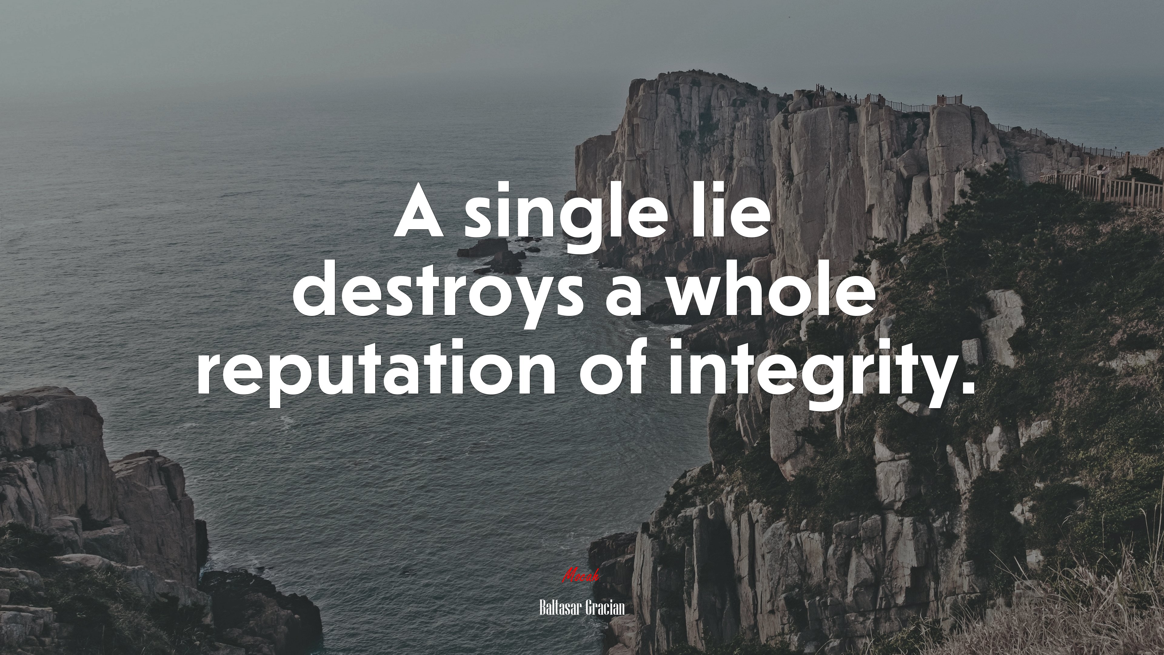 A single lie destroys a whole reputation of integrity. | Baltasar Gracián quote HD Wallpaper