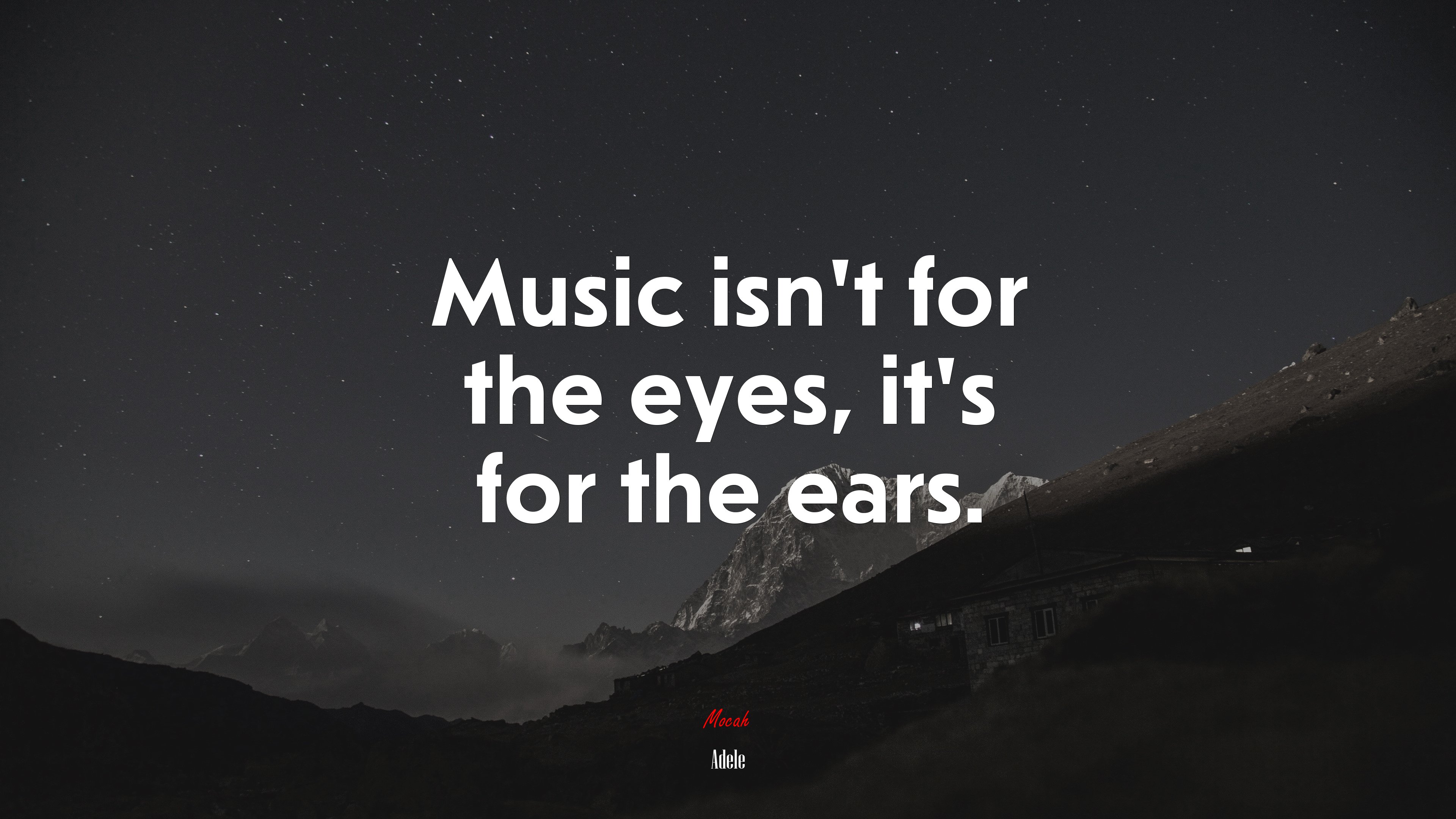 Music isn’t for the eyes, it’s for the ears. | Adele quote HD Wallpaper
