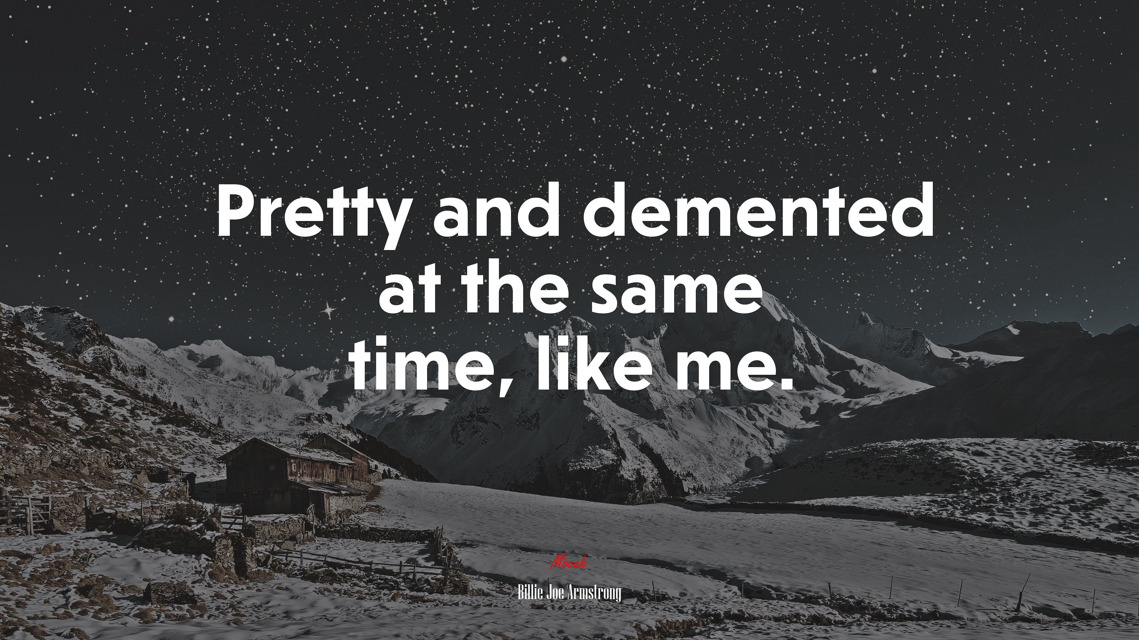 Pretty and demented at the same time, like me. | Billie Joe Armstrong quote HD Wallpaper