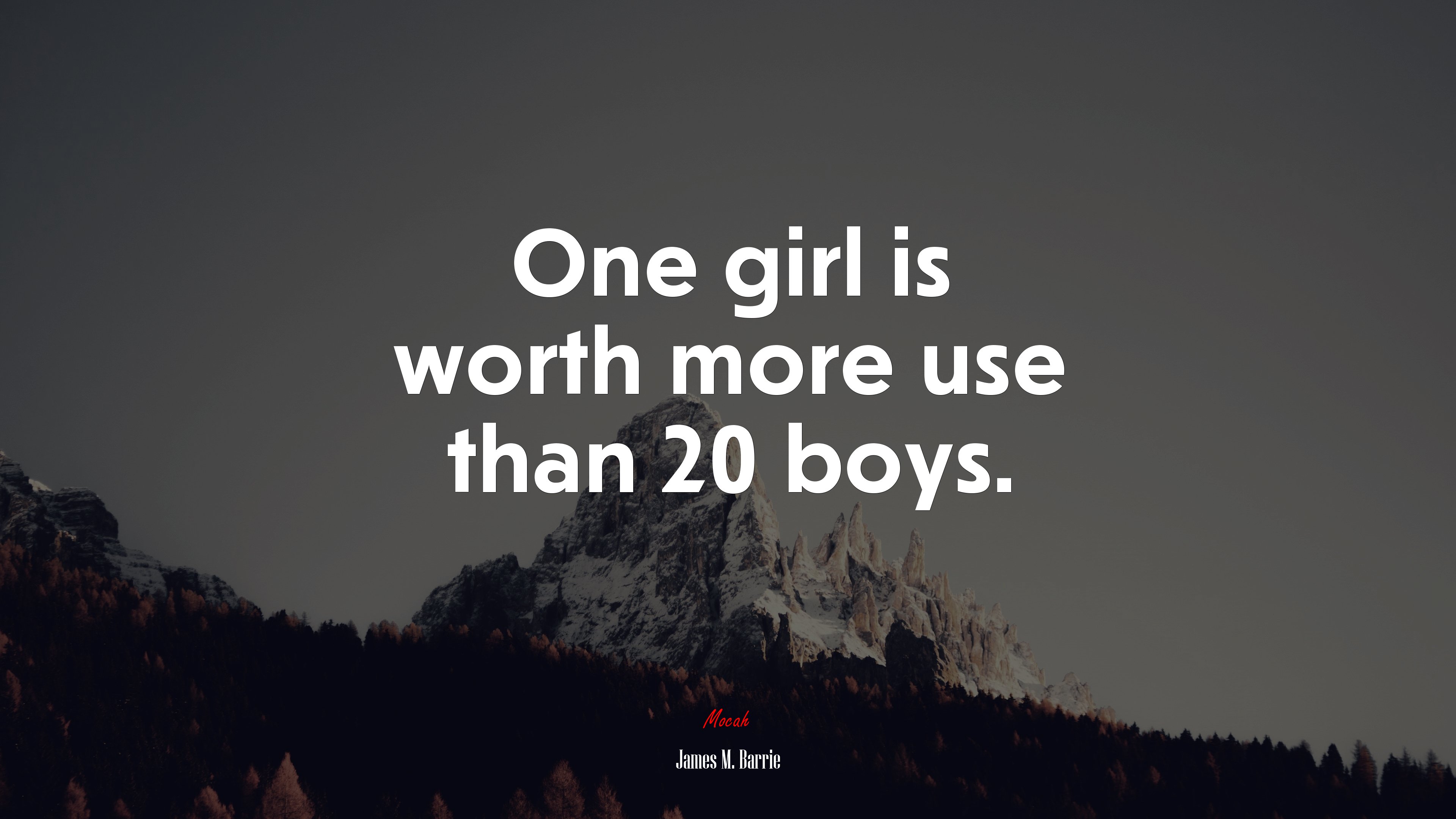 One girl is worth more use than 20 boys. | James M. Barrie quote HD Wallpaper