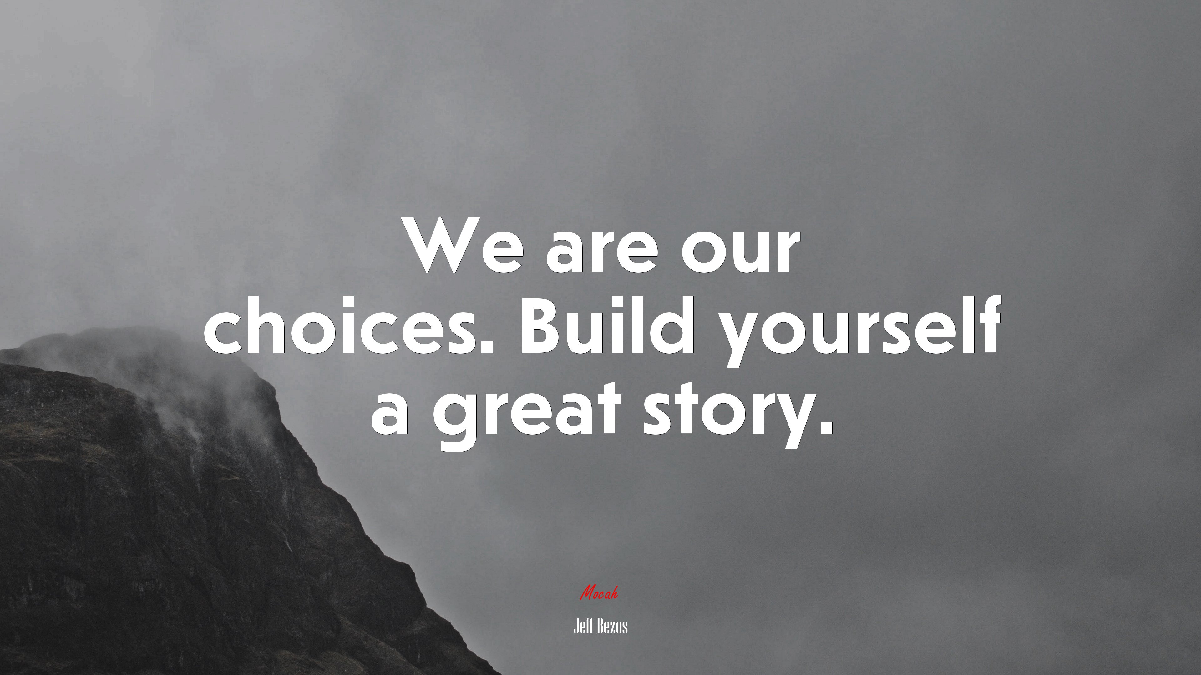 We are our choices. Build yourself a great story. | Jeff Bezos quote HD Wallpaper