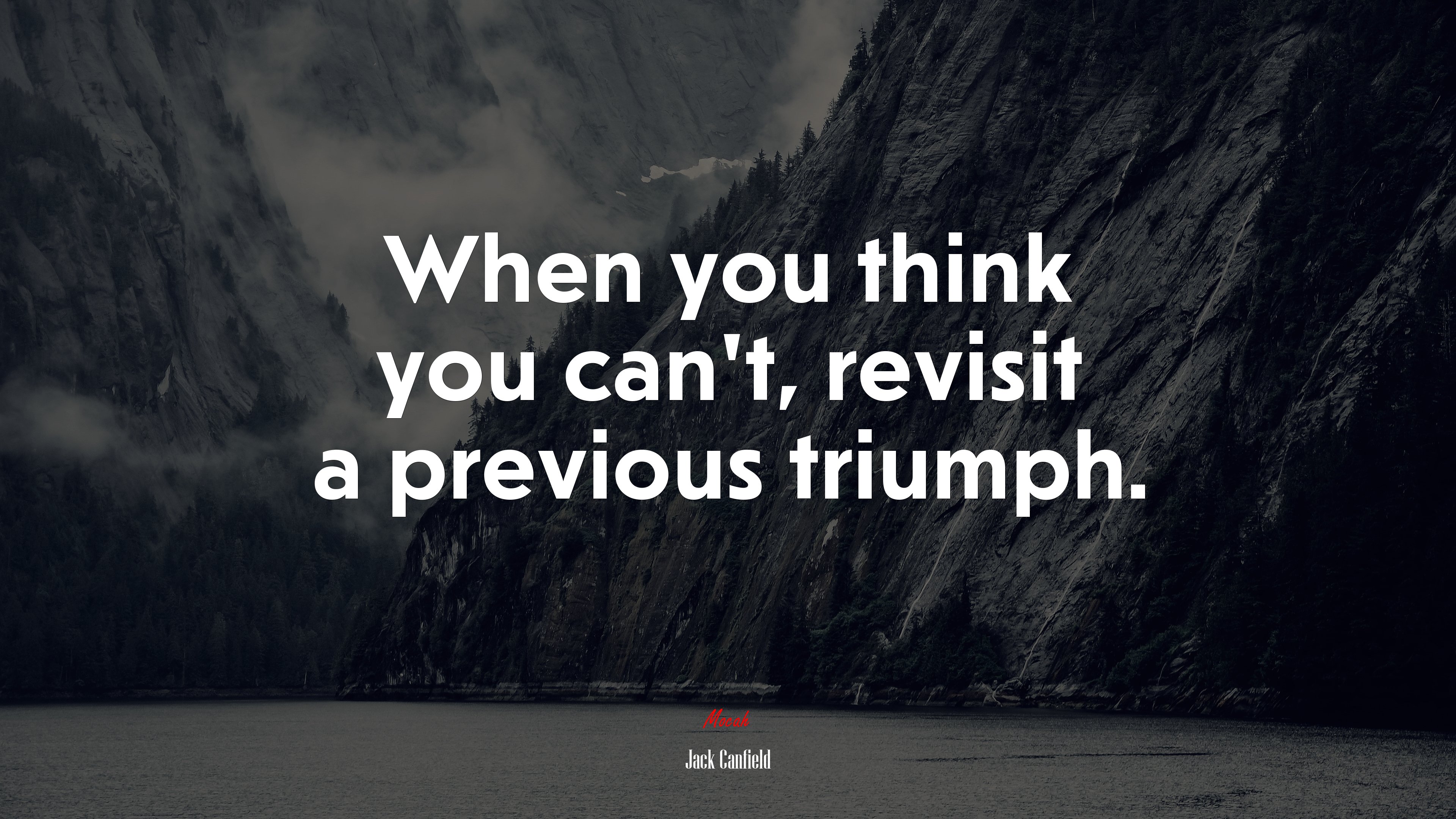 When you think you can’t, revisit a previous triumph. | Jack Canfield quote HD Wallpaper