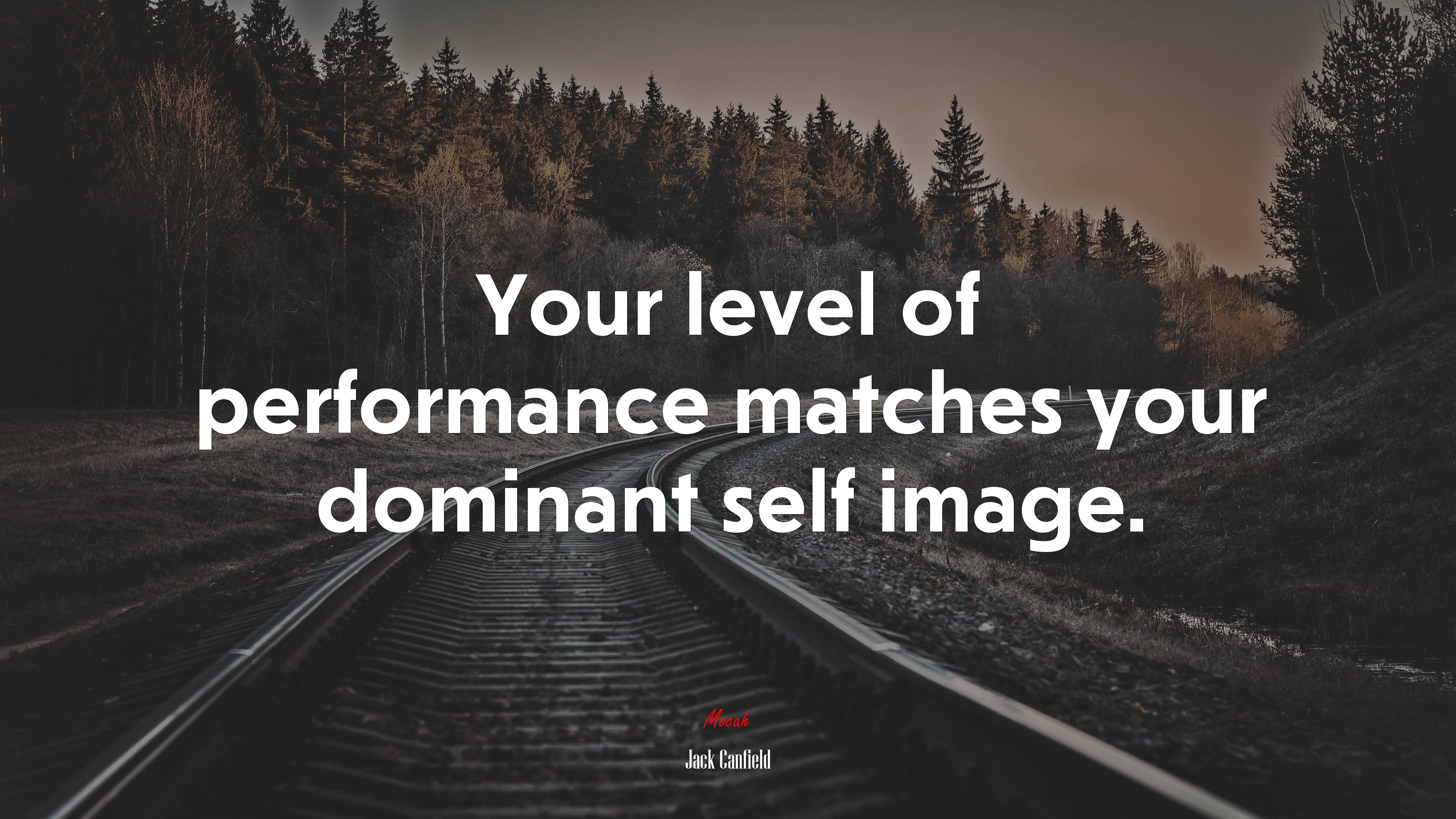 Your level of performance matches your dominant self image. | Jack Canfield quote HD Wallpaper