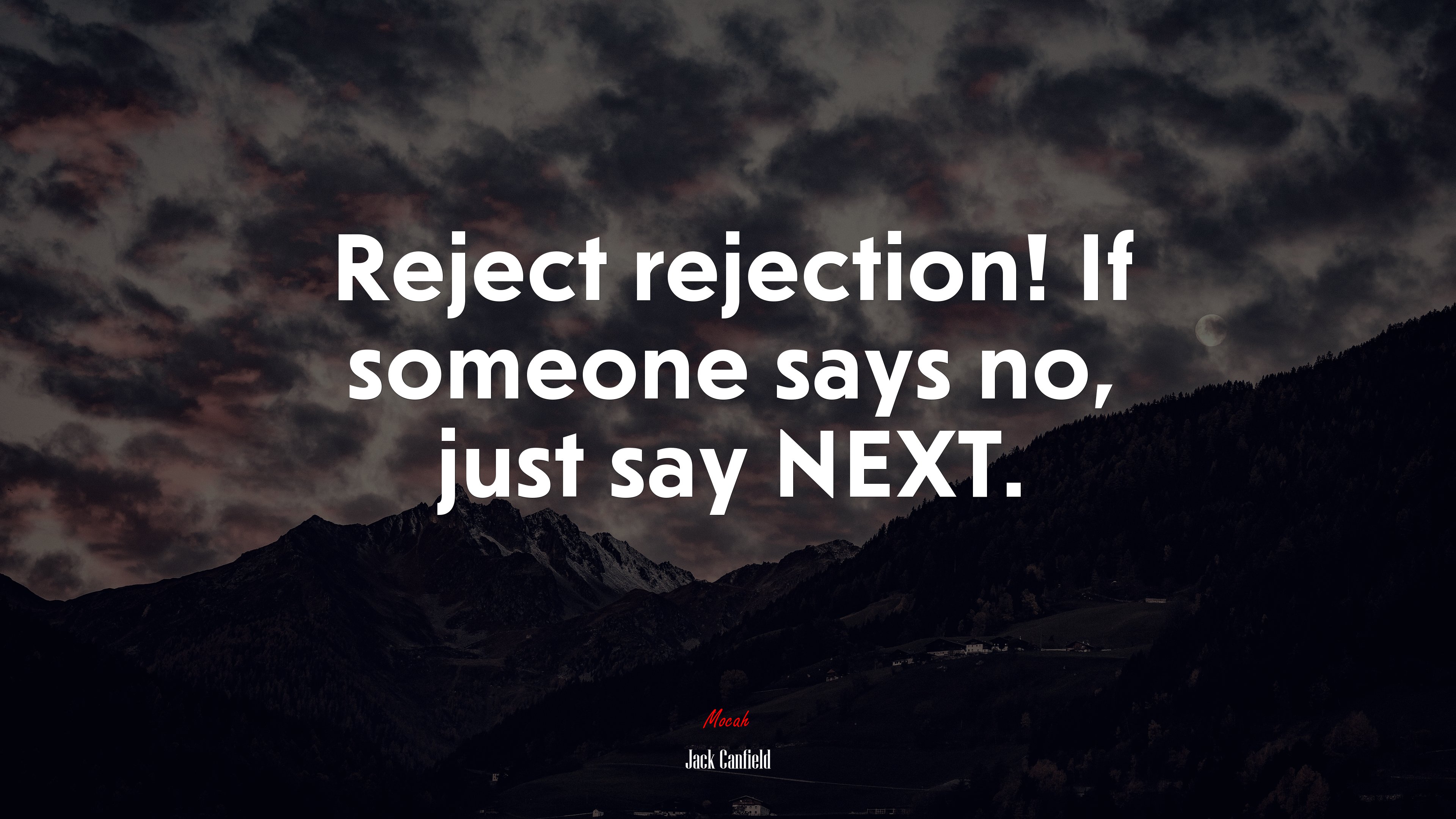 Reject rejection! If someone says no, just say NEXT. | Jack Canfield quote HD Wallpaper