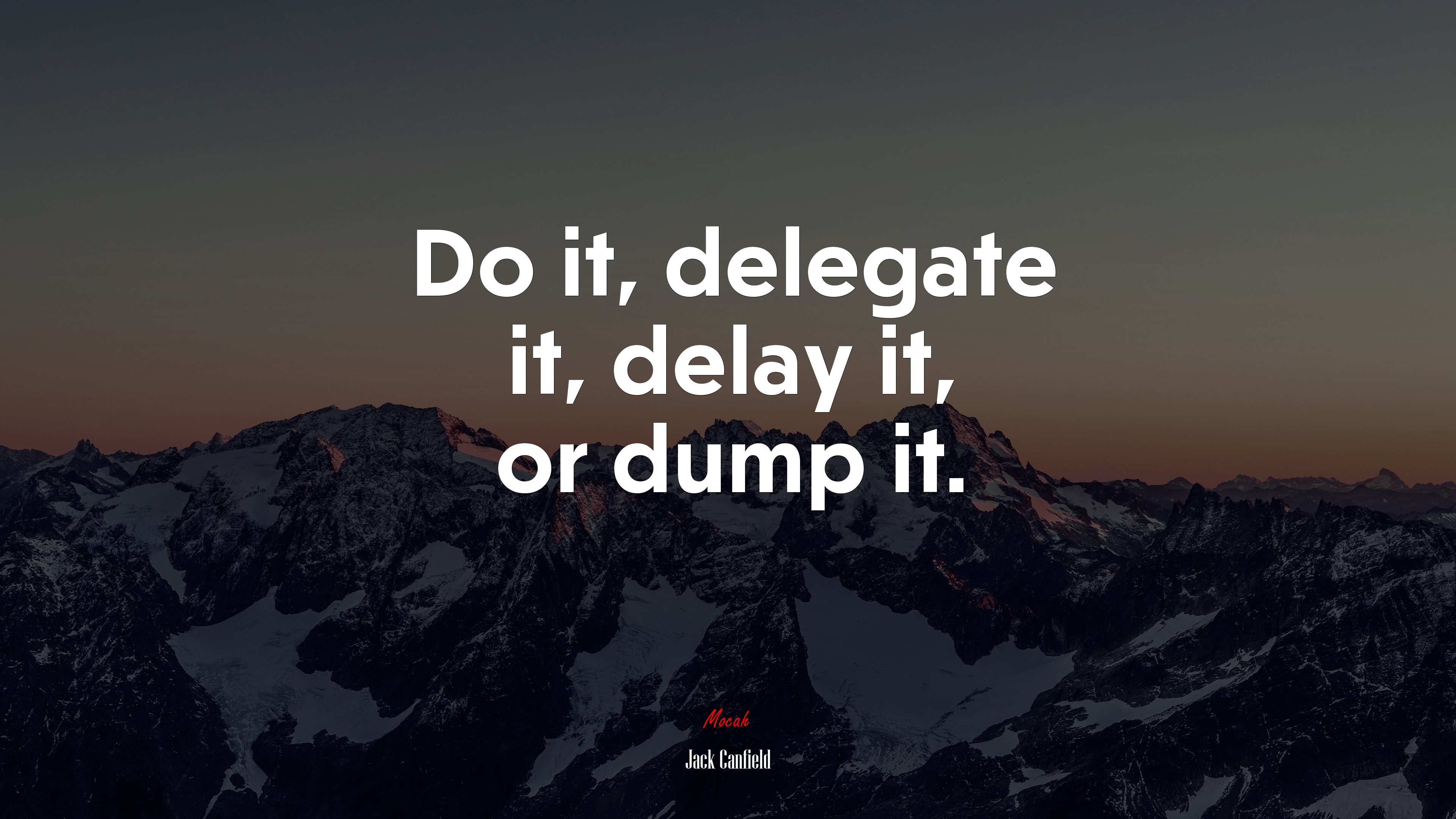 Do it, delegate it, delay it, or dump it. | Jack Canfield quote HD Wallpaper