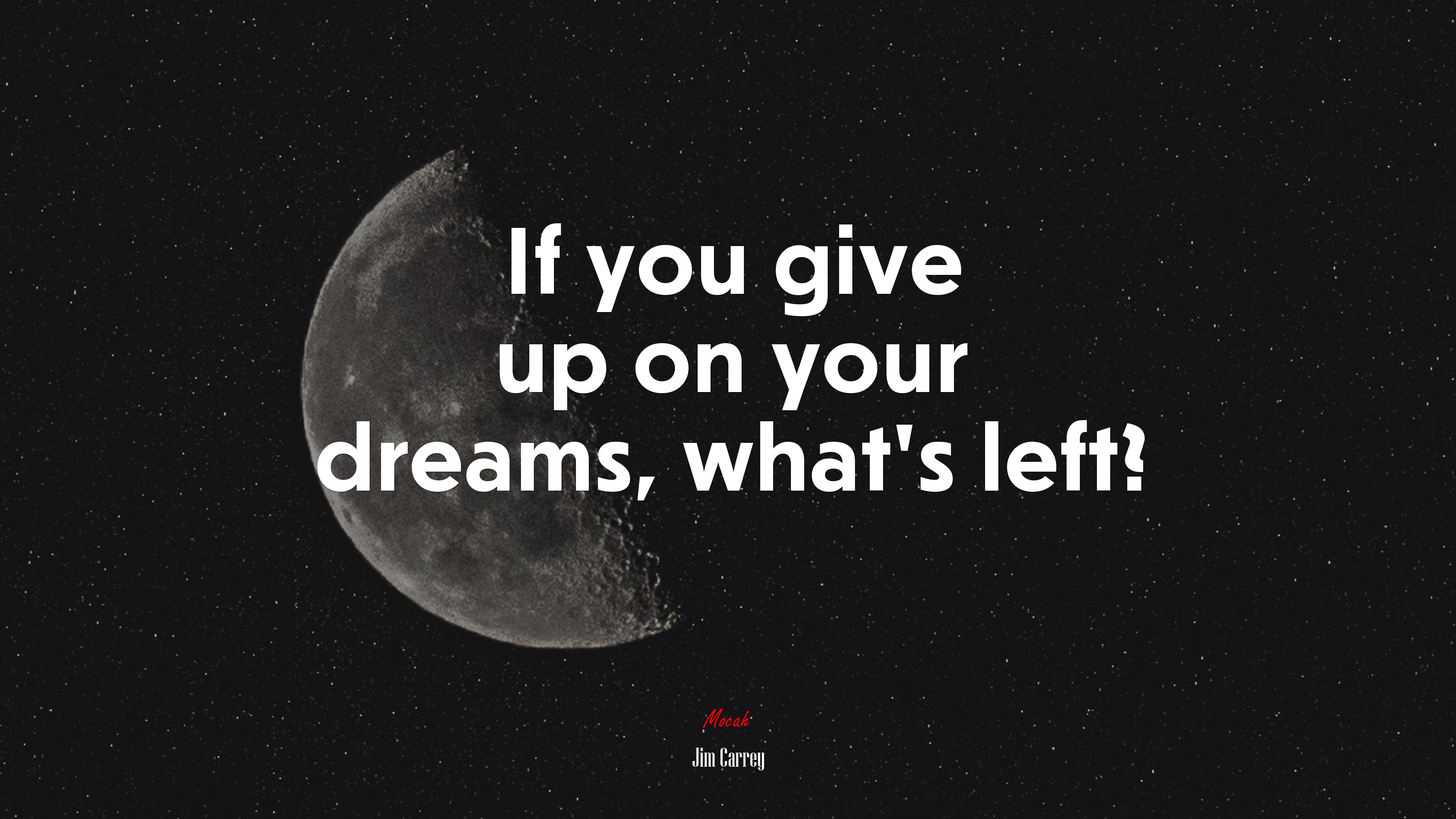 If you give up on your dreams, what’s left? | Jim Carrey quote HD Wallpaper
