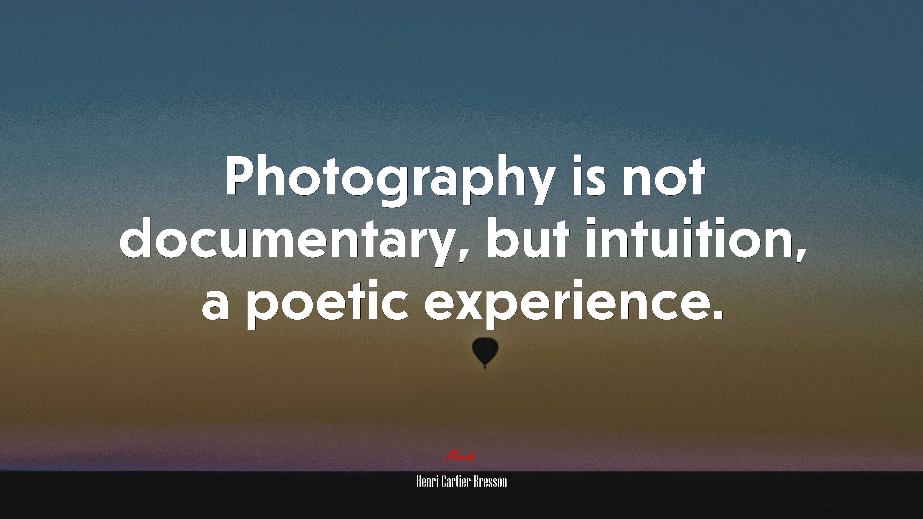 Photography is not documentary, but intuition, a poetic experience. | Henri Cartier-Bresson quote HD Wallpaper