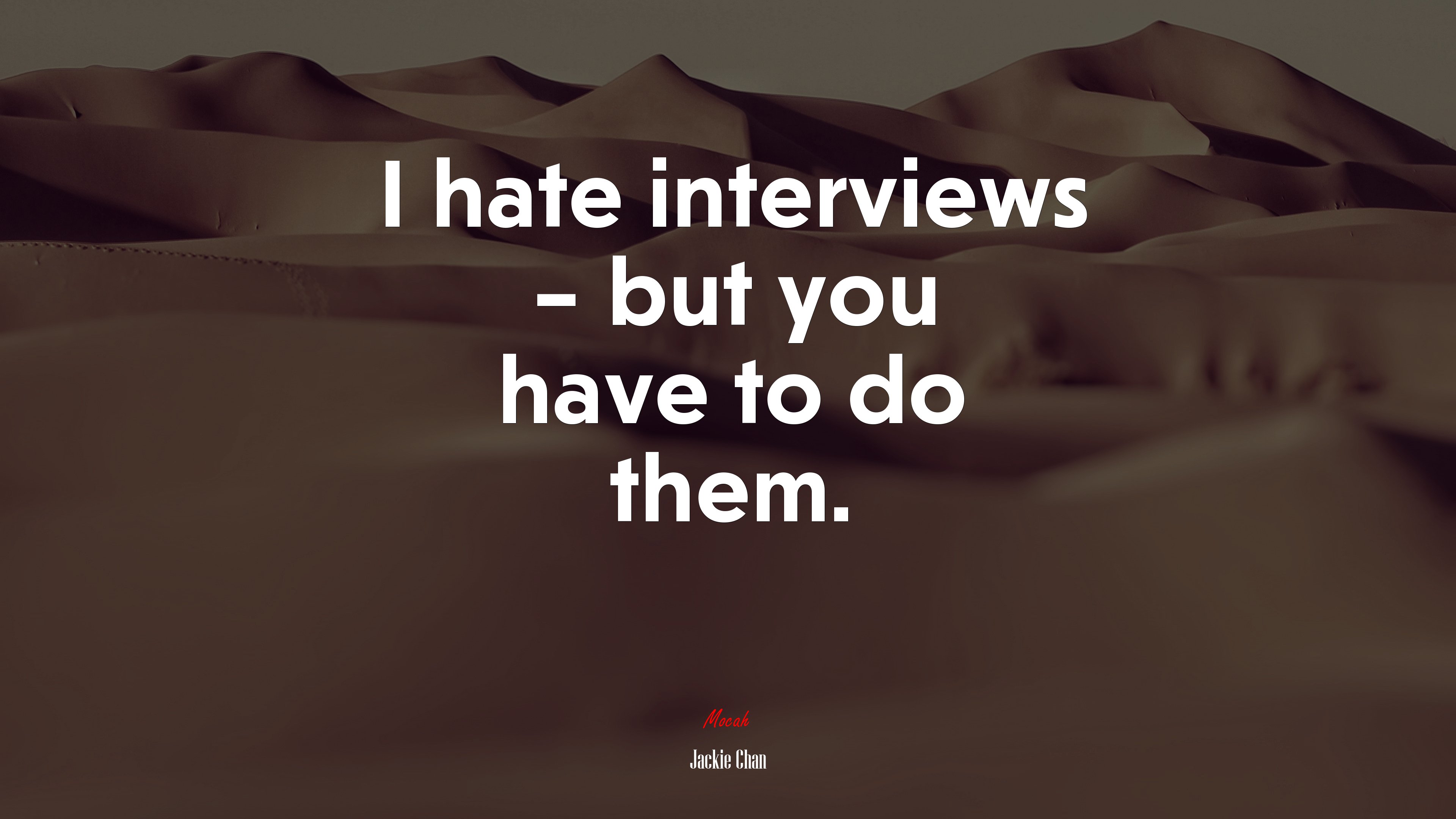 I hate interviews – but you have to do them. | Jackie Chan quote HD Wallpaper