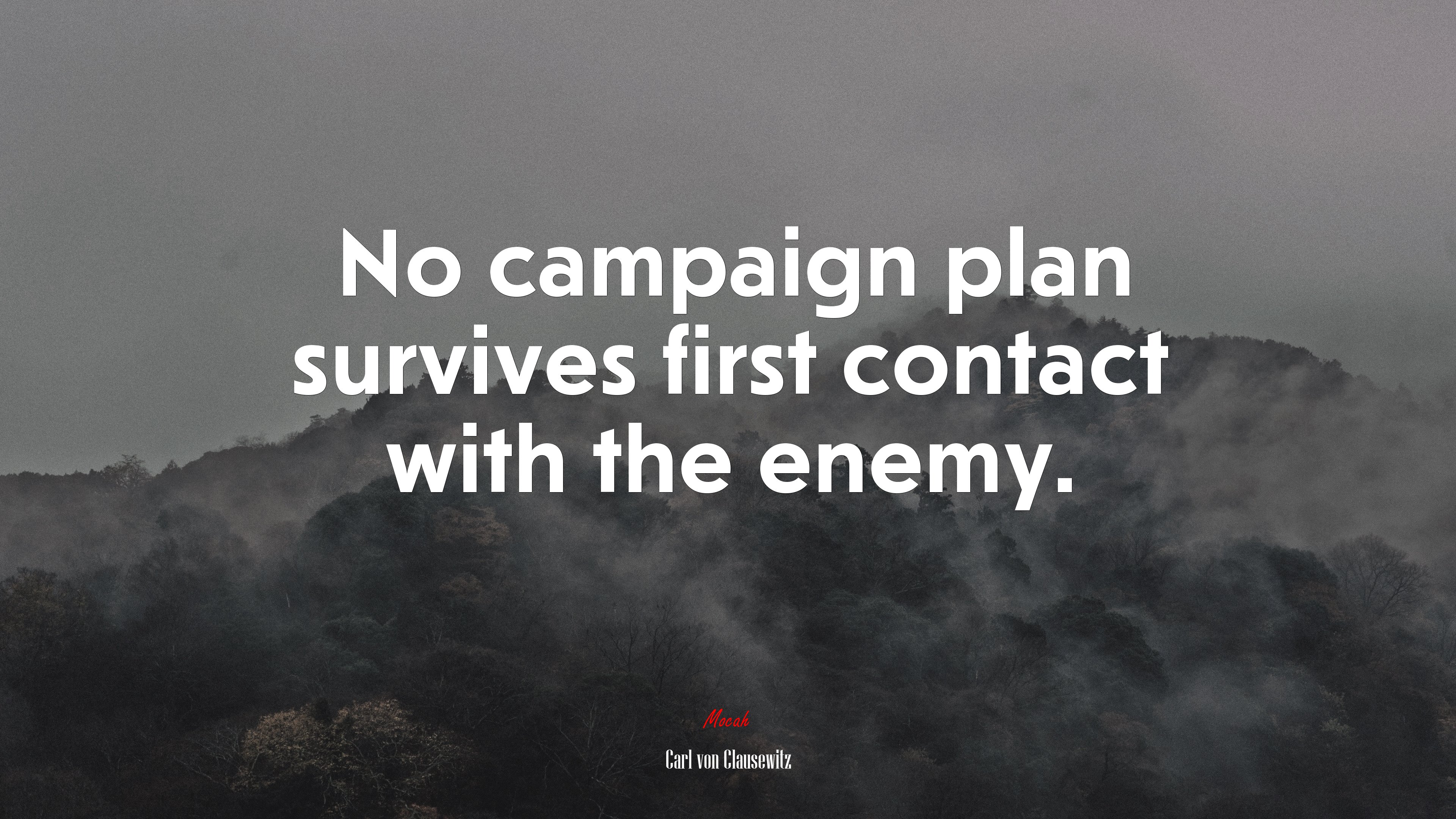 No campaign plan survives first contact with the enemy. | Carl von Clausewitz quote HD Wallpaper