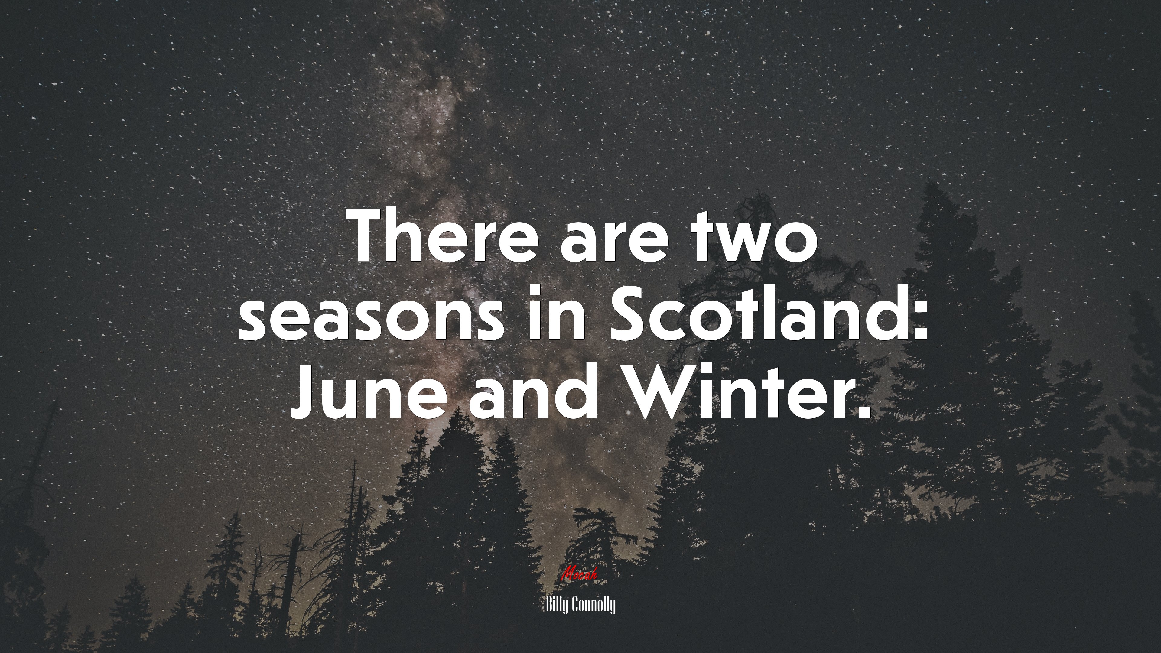 There are two seasons in Scotland: June and Winter. | Billy Connolly quote HD Wallpaper